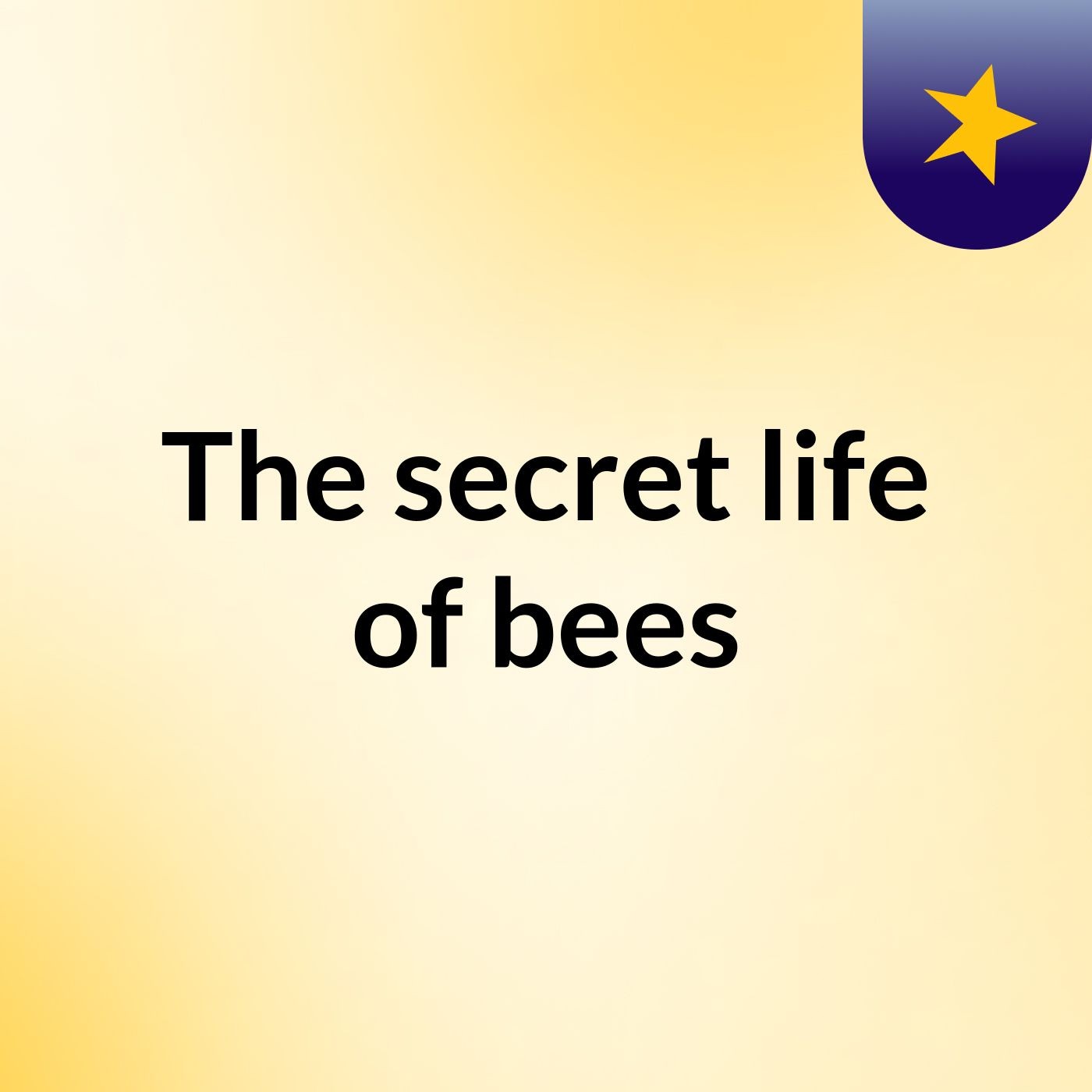 The secret life of bees