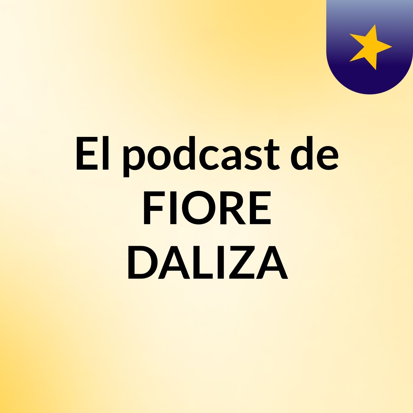 El podcast de FIORE DALIZA