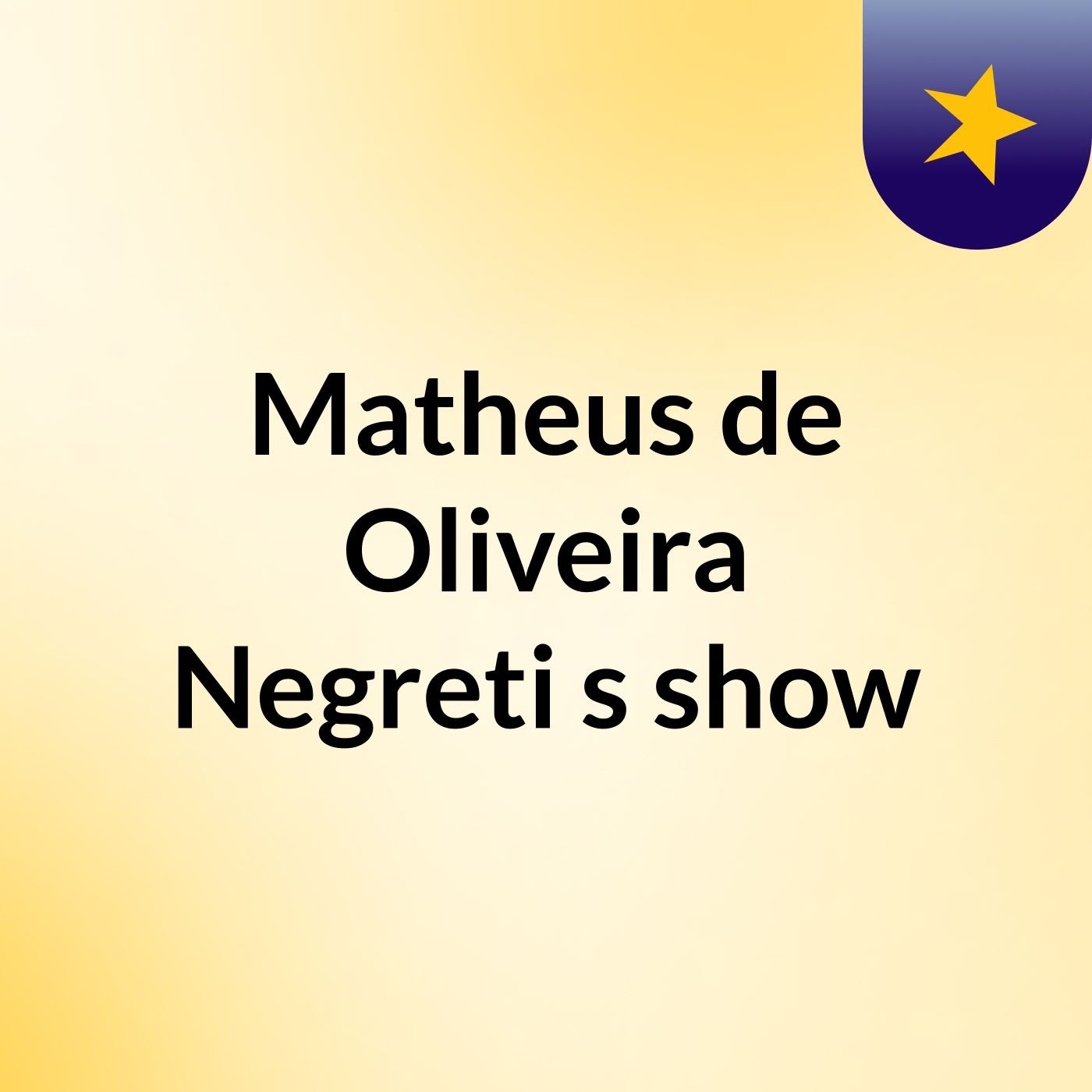 Matheus de Oliveira Negreti's show