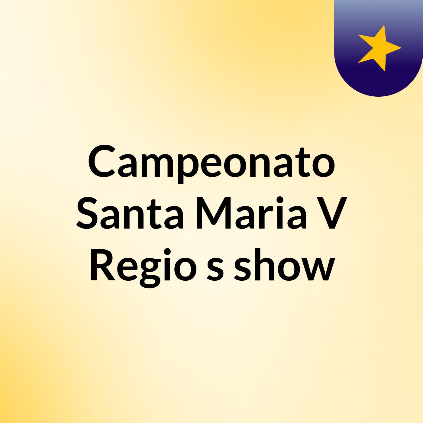 Campeonato Santa Maria V Regio's show