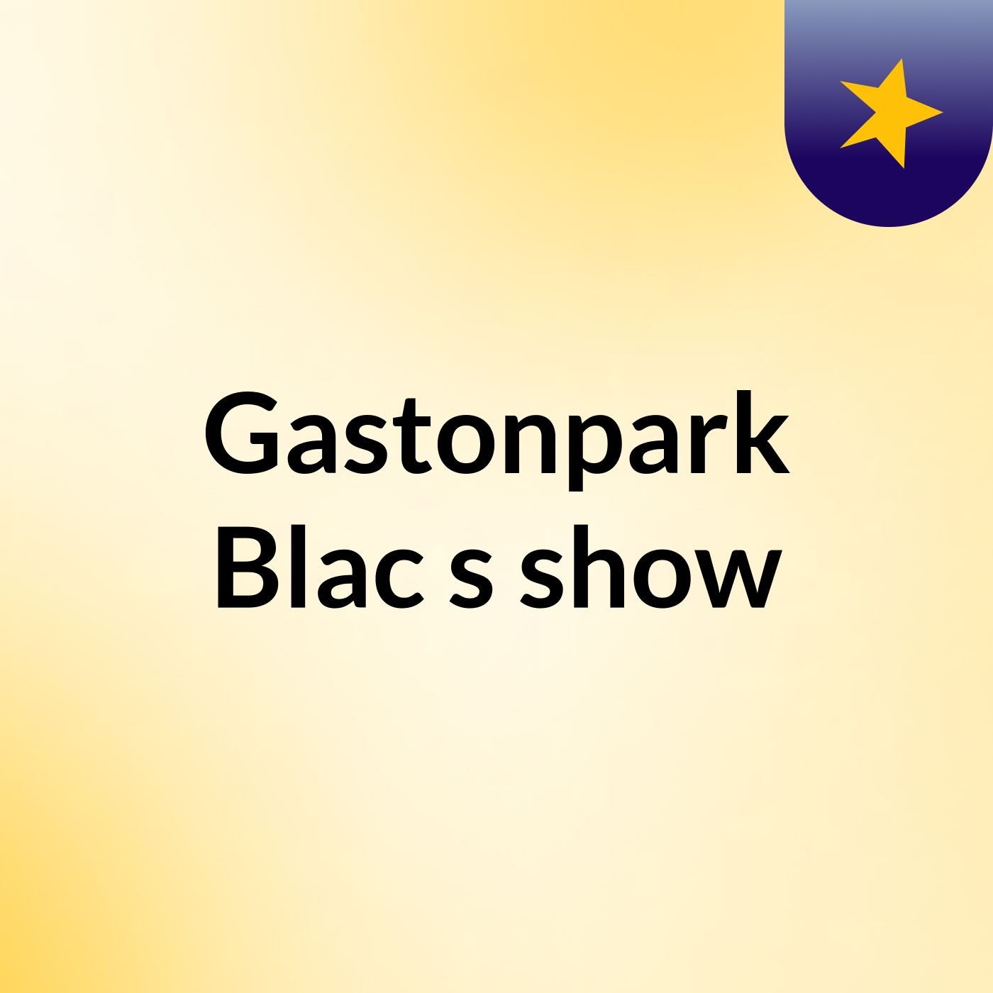 Gastonpark Blac's show