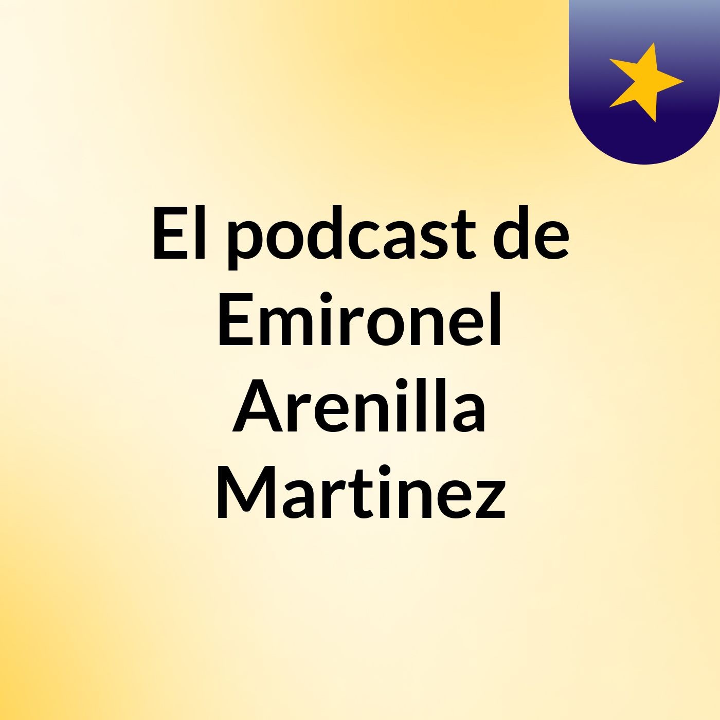 El podcast de Emironel Arenilla Martinez