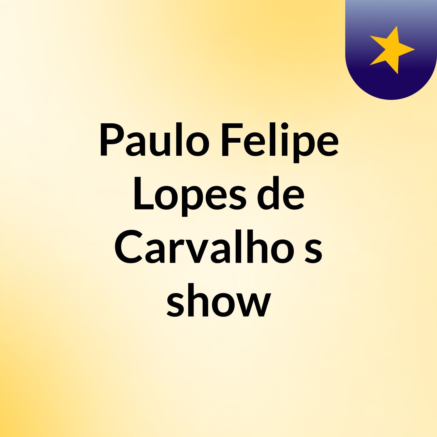 Paulo Felipe Lopes de Carvalho's show