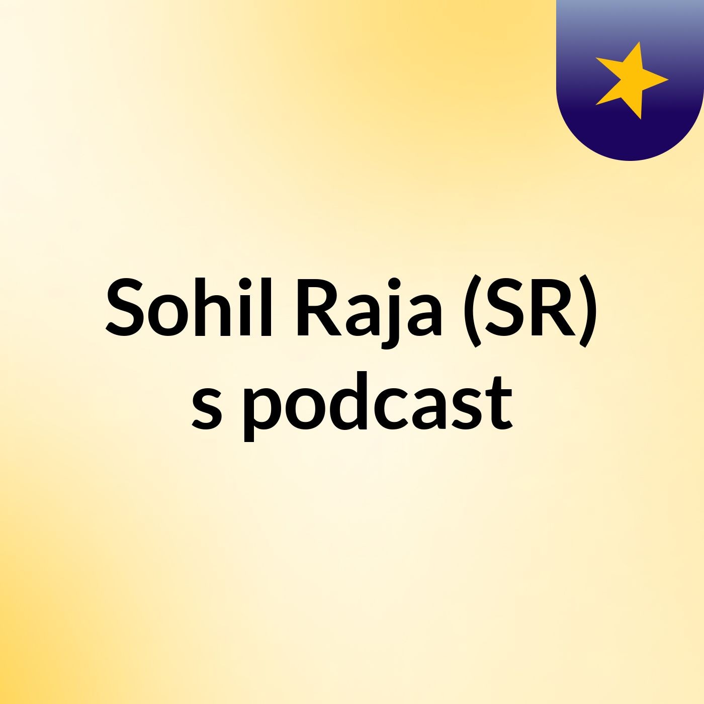 Sohil Raja (SR)'s podcast