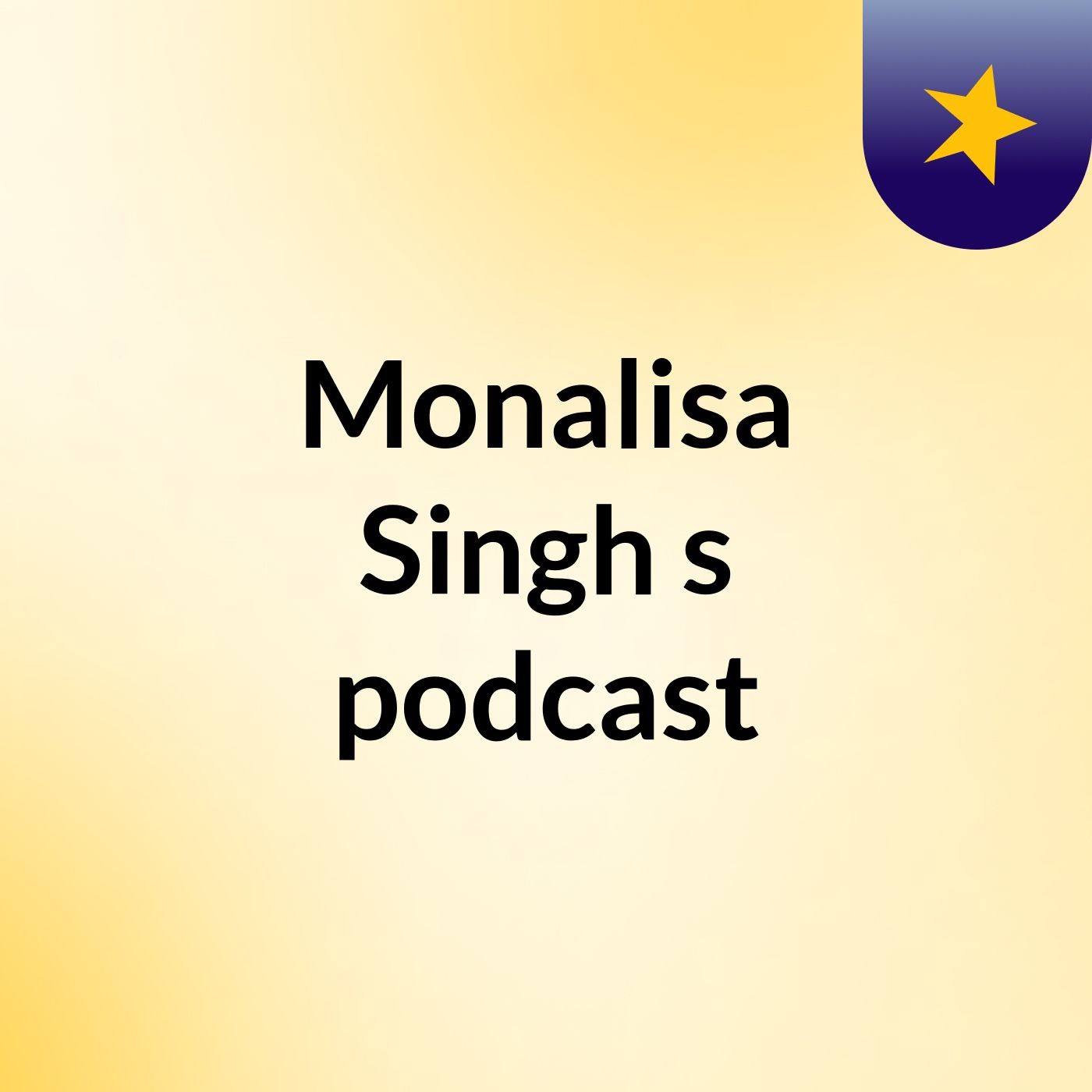 Monalisa Singh's podcast