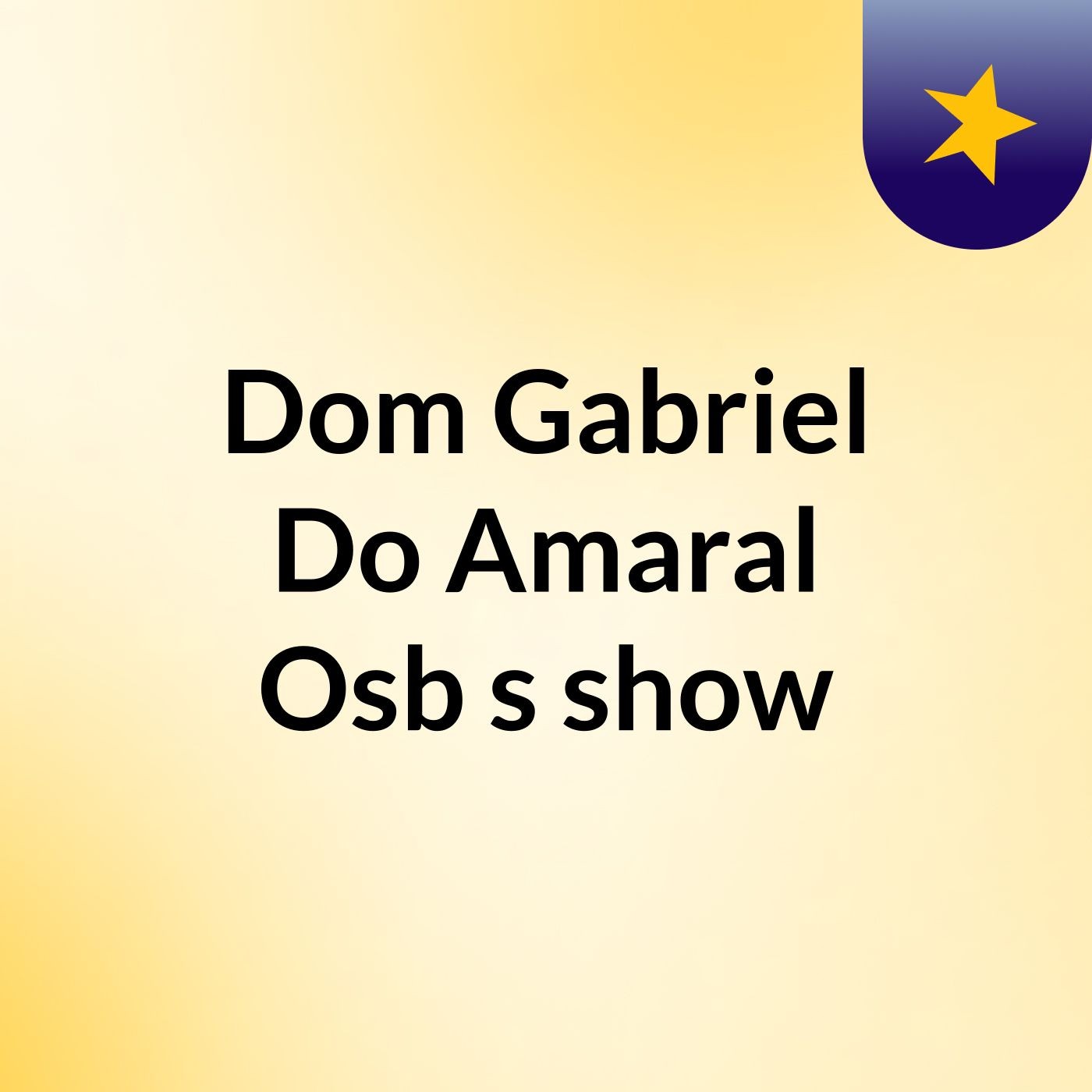 Dom Gabriel Do Amaral Osb\'s show