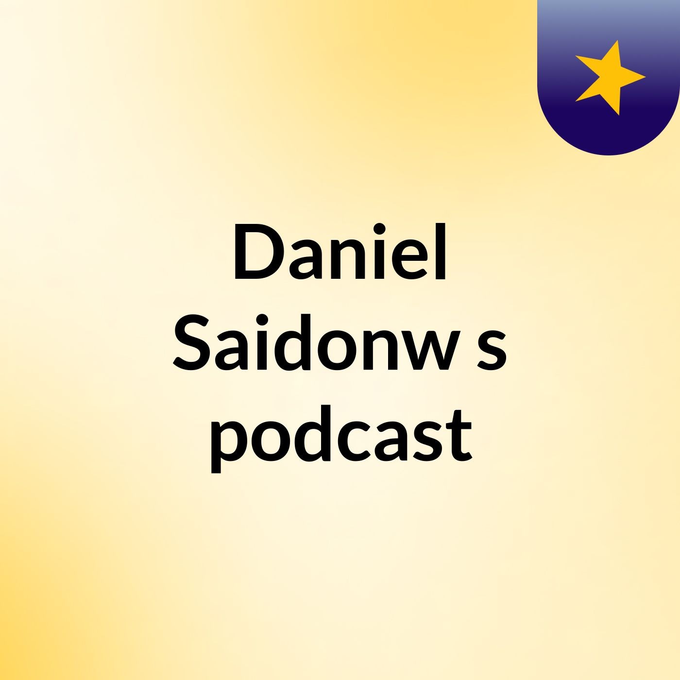 Daniel Saidonw's podcast