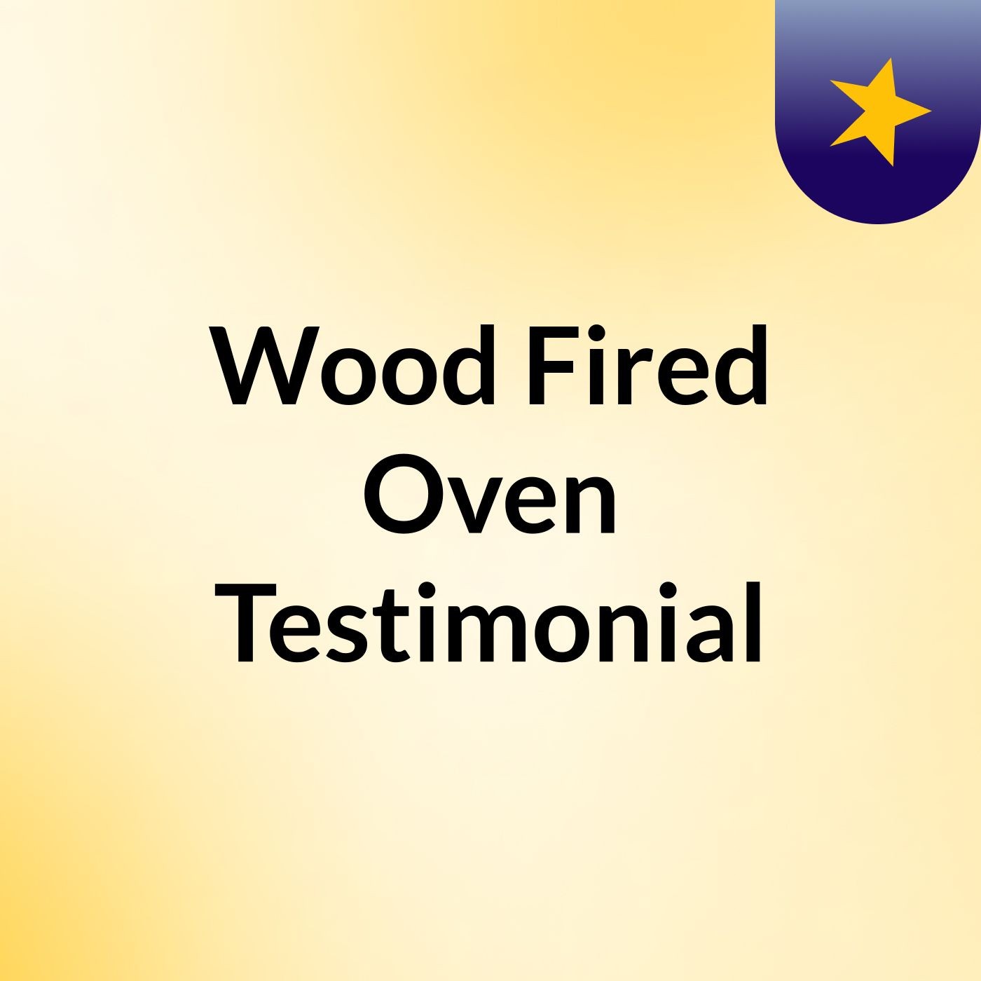 Wood Fired Oven Testimonial