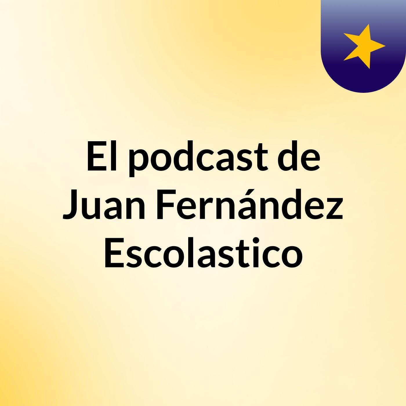 El podcast de Juan Fernández Escolastico