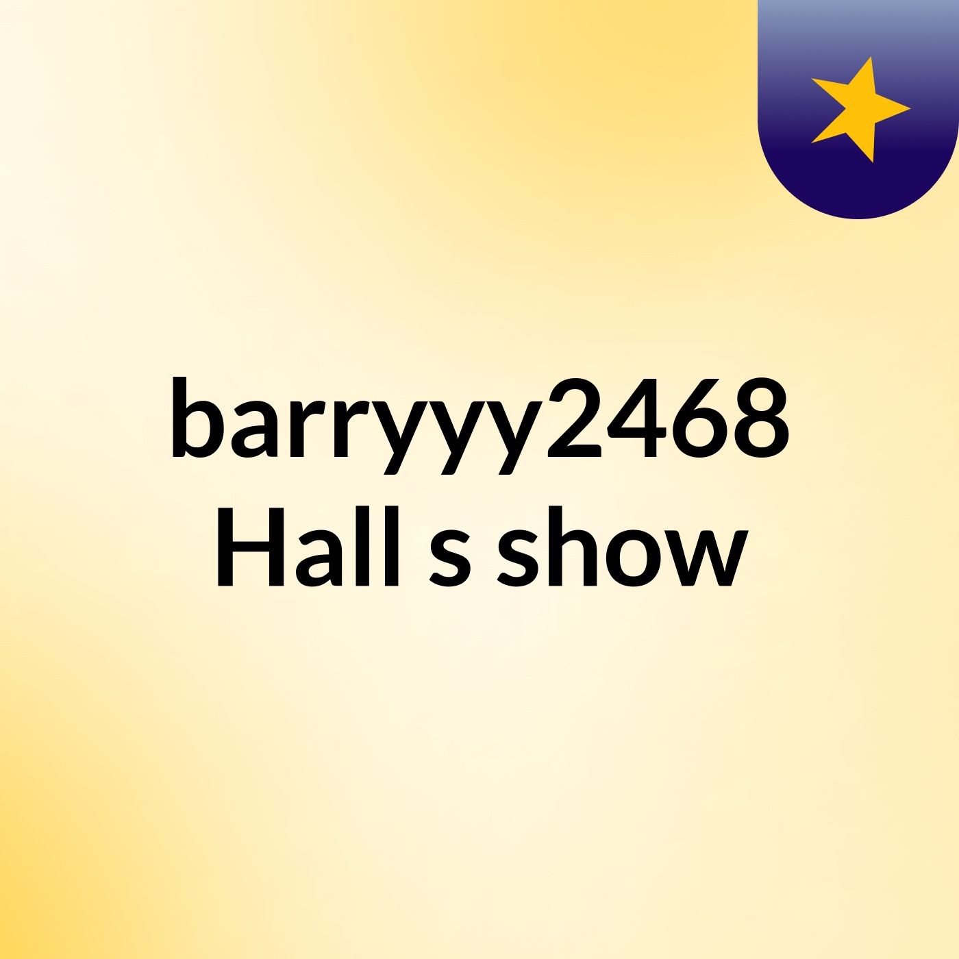 barryyy2468 Hall's show