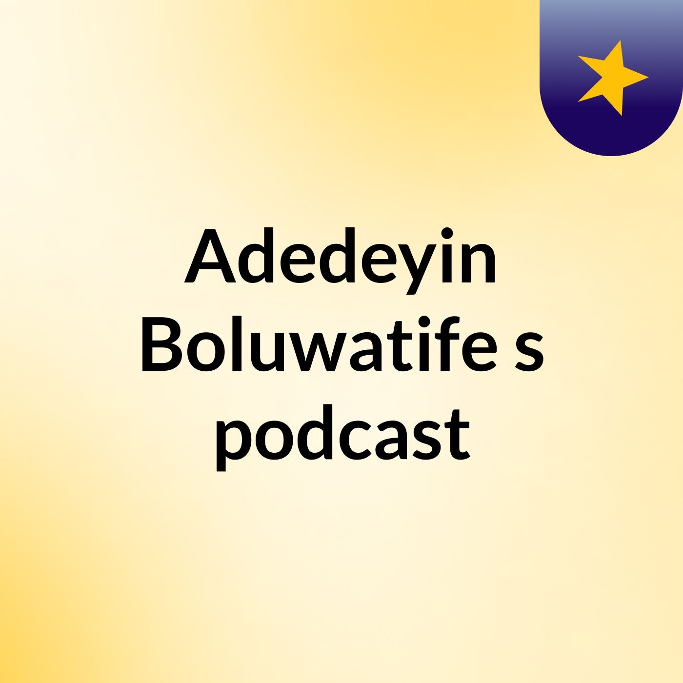Adedeyin Boluwatife's podcast