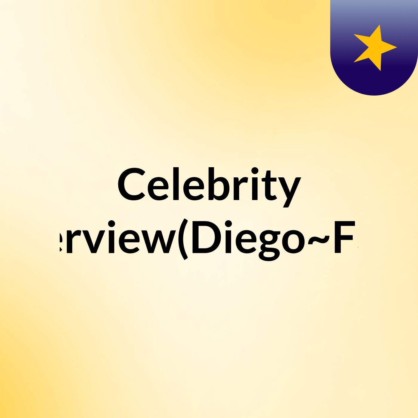 Celebrity Interview(Diego~Fatii)