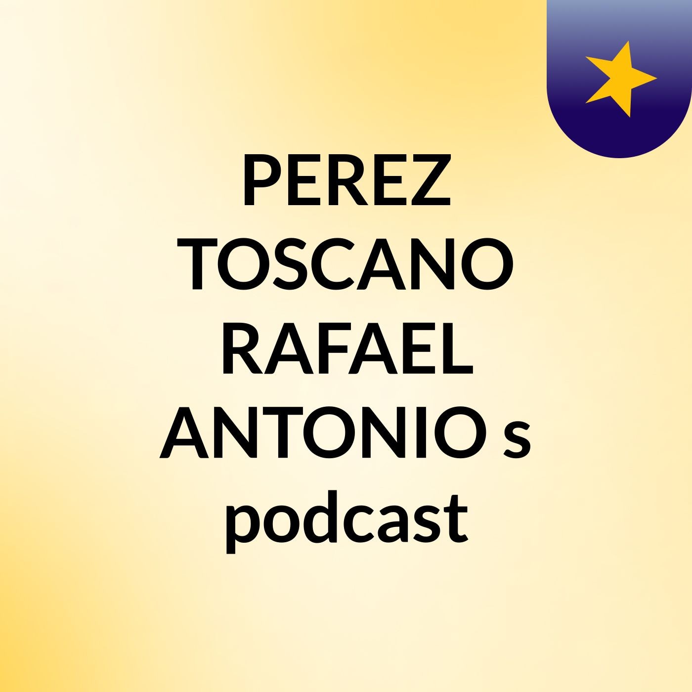 PEREZ TOSCANO RAFAEL ANTONIO's podcast