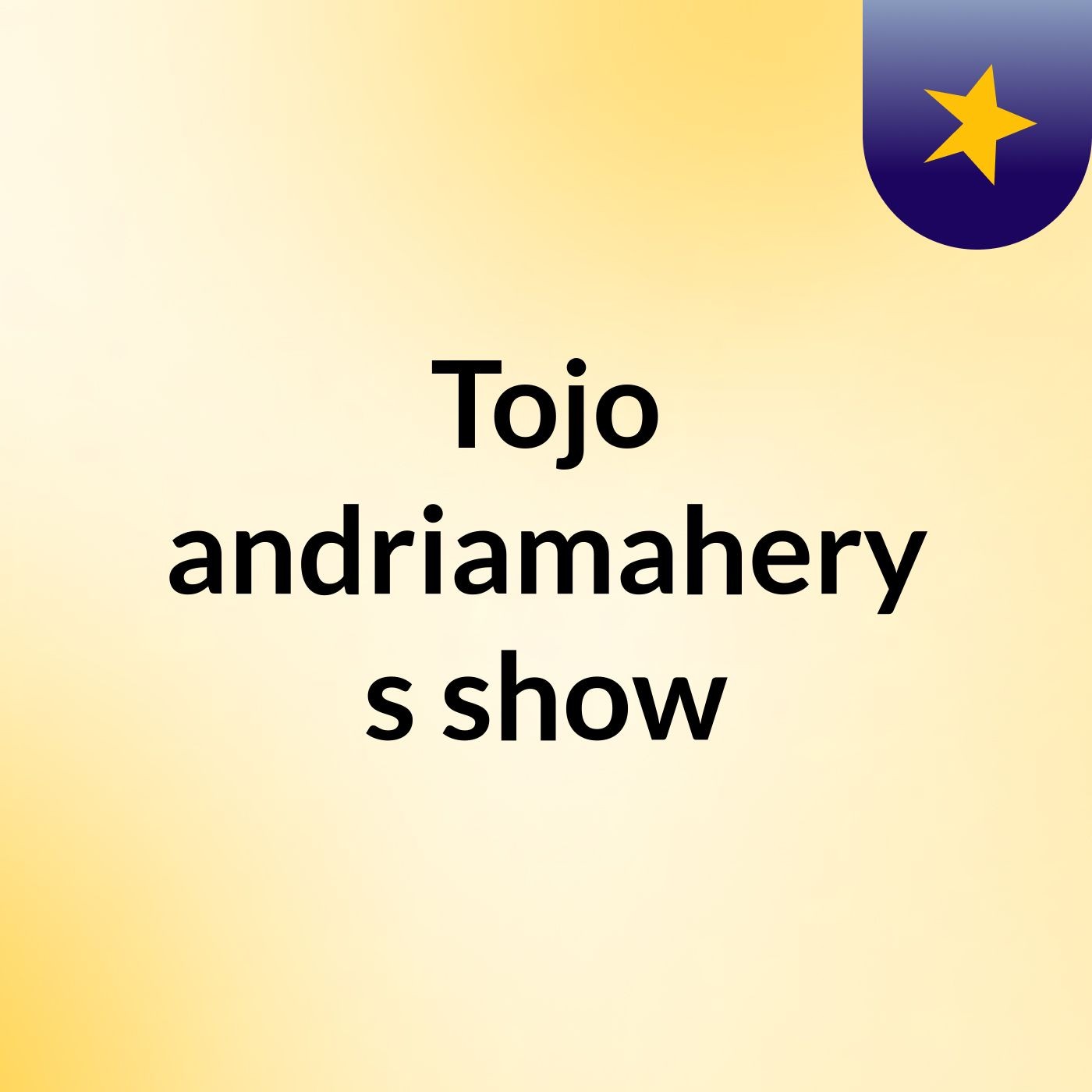 Tojo andriamahery's show