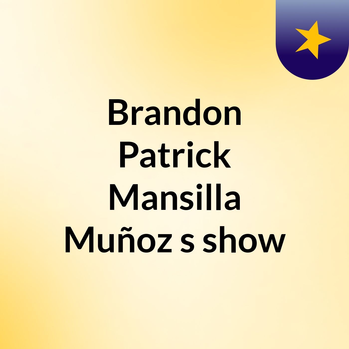 Brandon Patrick Mansilla Muñoz's show