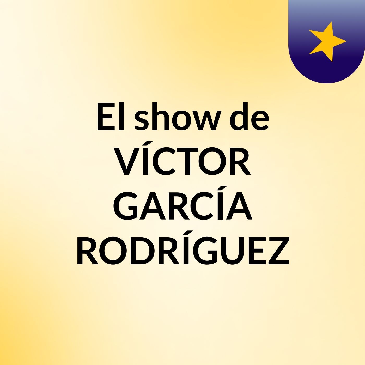 El show de VÍCTOR GARCÍA RODRÍGUEZ
