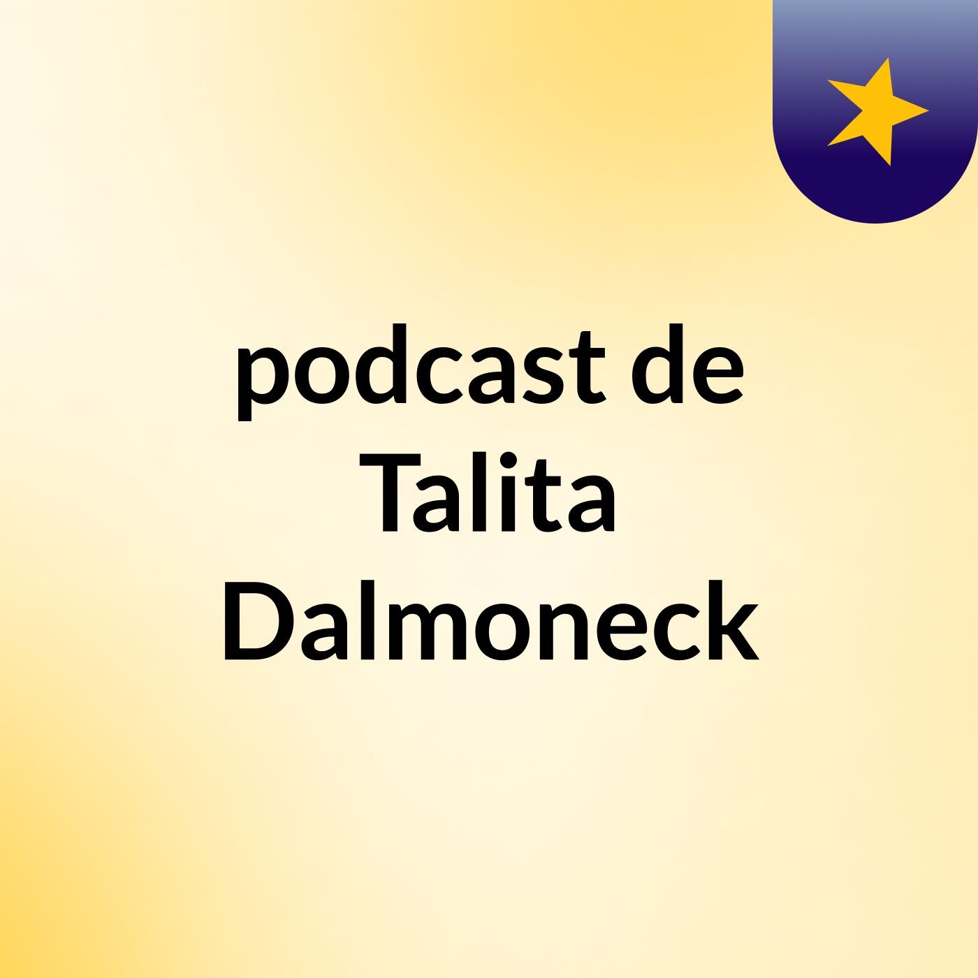 podcast de Talita Dalmoneck