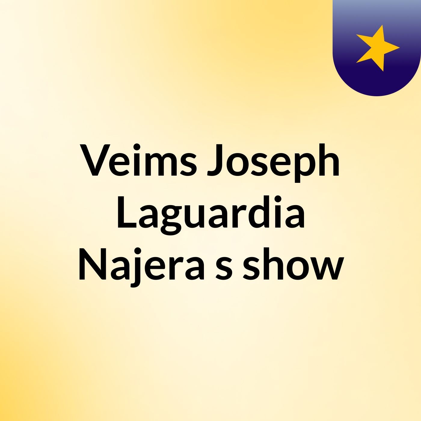 Veims Joseph Laguardia Najera's show