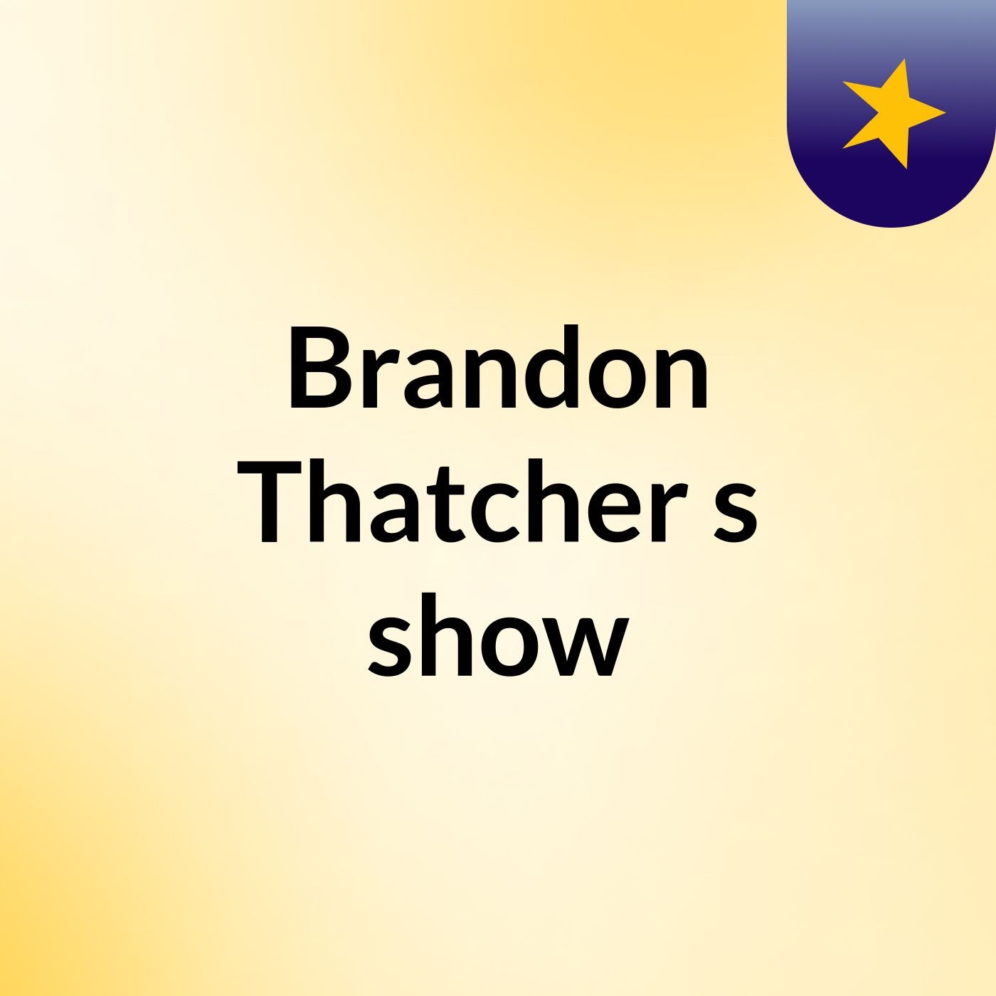 Brandon Thatcher's show