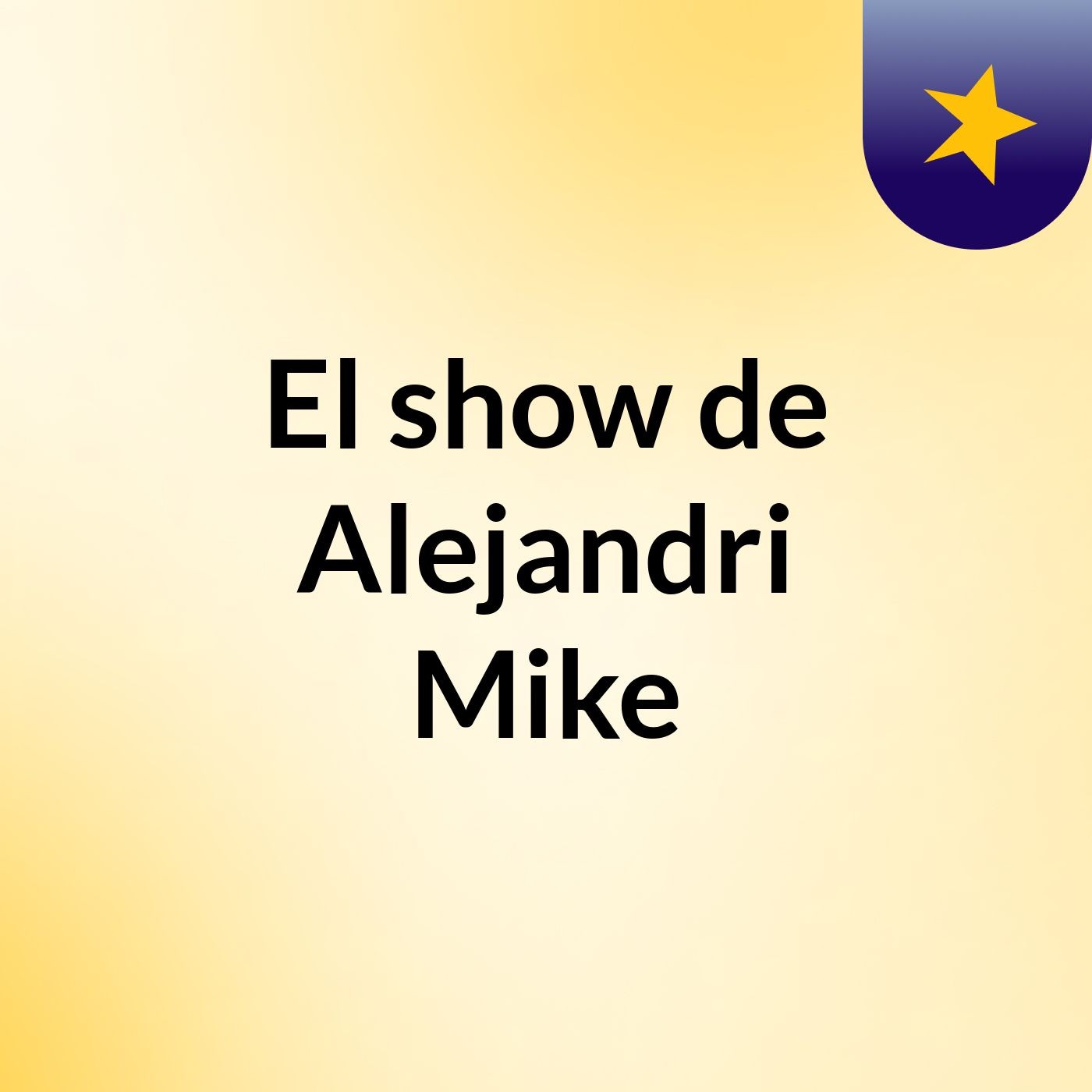 El show de Alejandri Mike