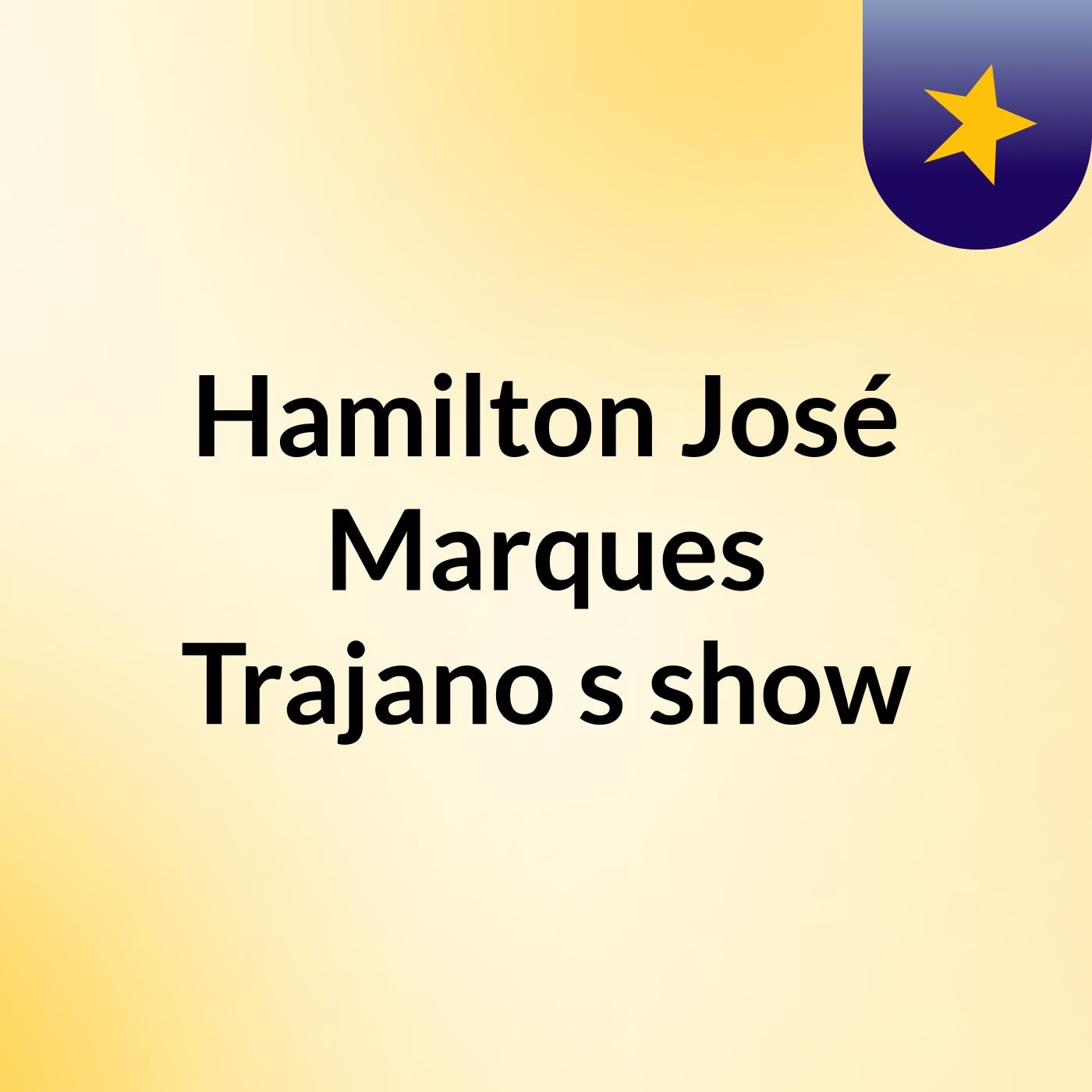 Hamilton José Marques Trajano's show