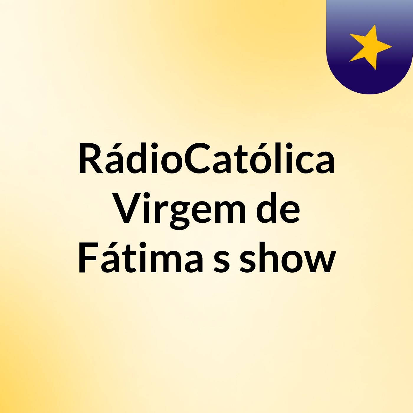RádioCatólica Virgem de Fátima's show