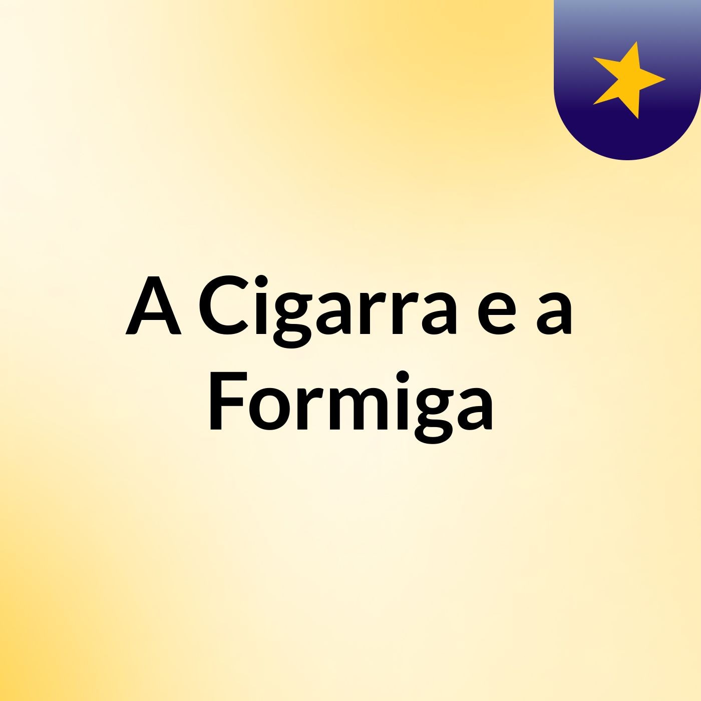 A Cigarra e a Formiga