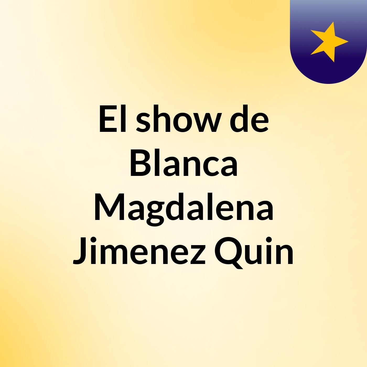 El show de Blanca Magdalena Jimenez Quin