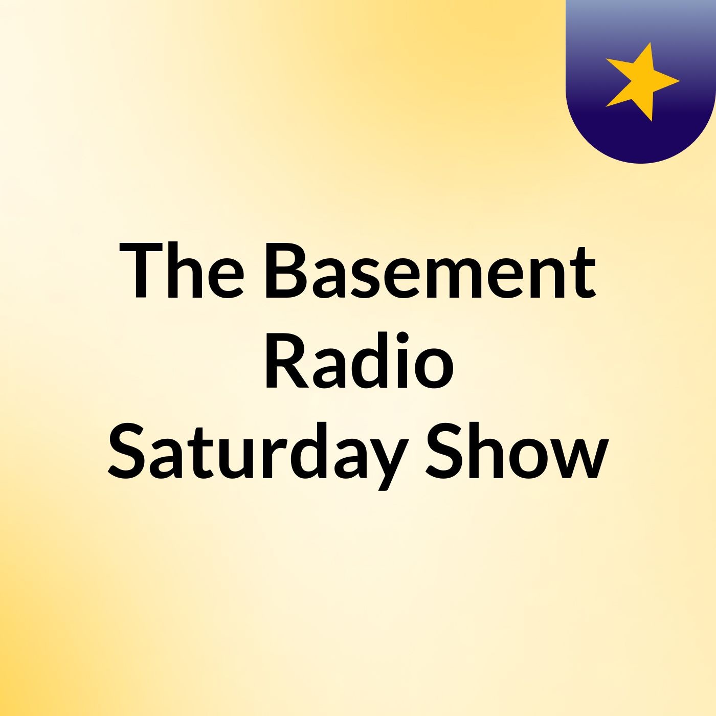 The Basement Radio Saturday  Show