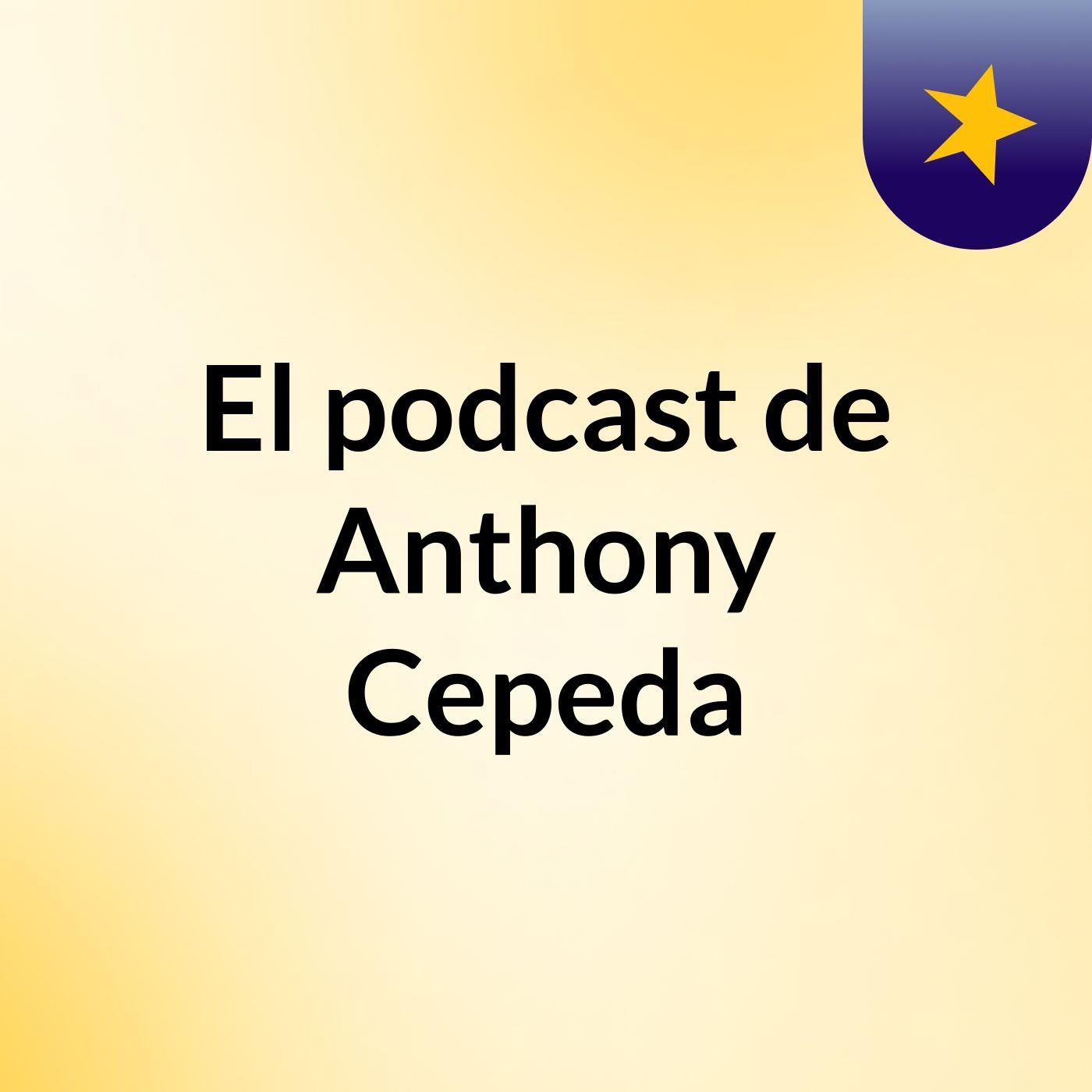 El podcast de Anthony Cepeda