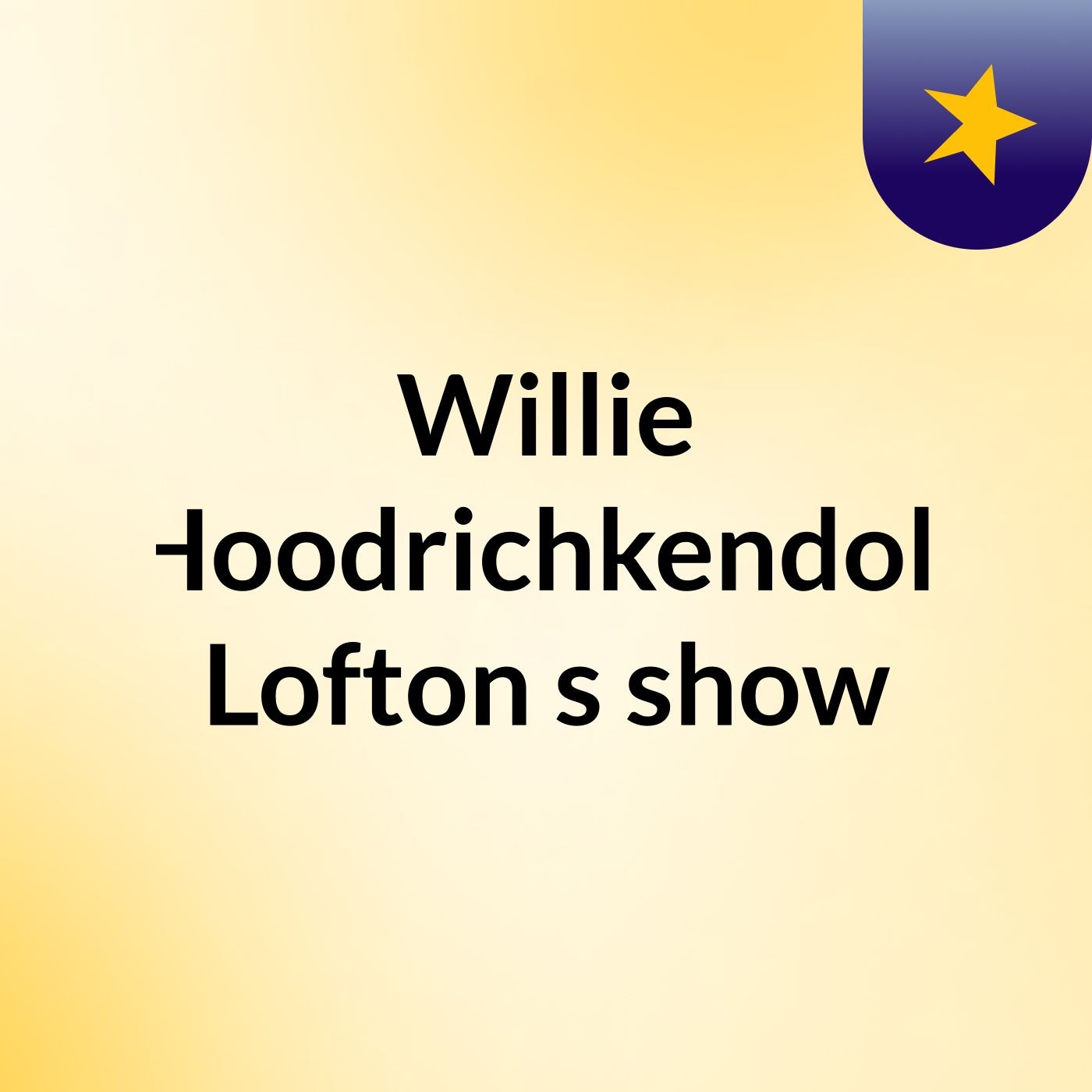 Willie Hoodrichkendoll Lofton's show