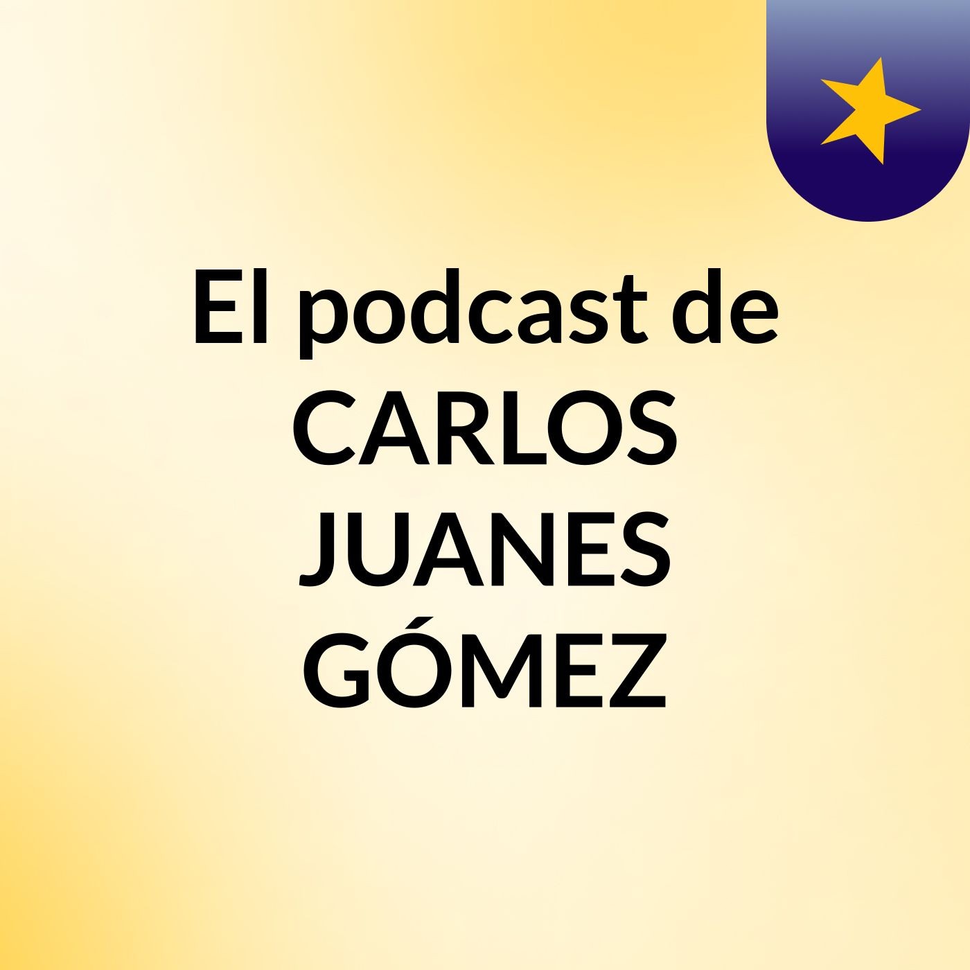 El podcast de CARLOS JUANES GÓMEZ