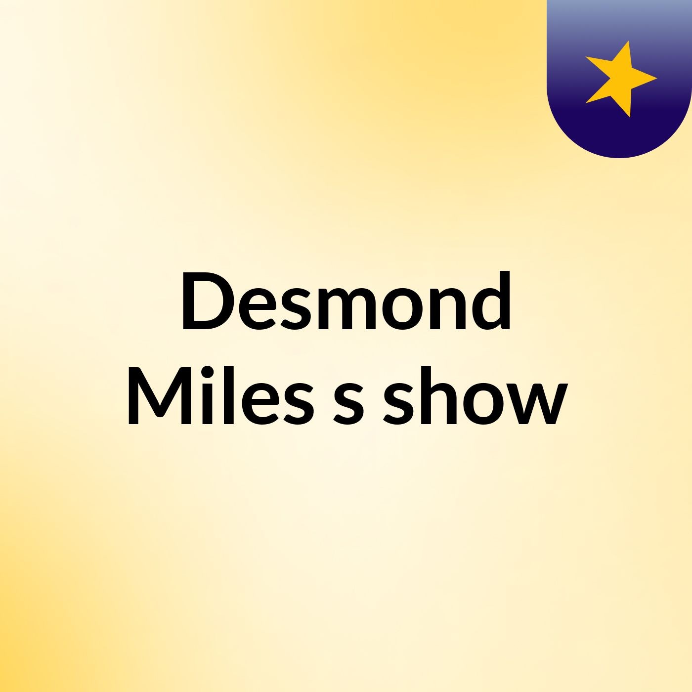 Desmond Miles's show