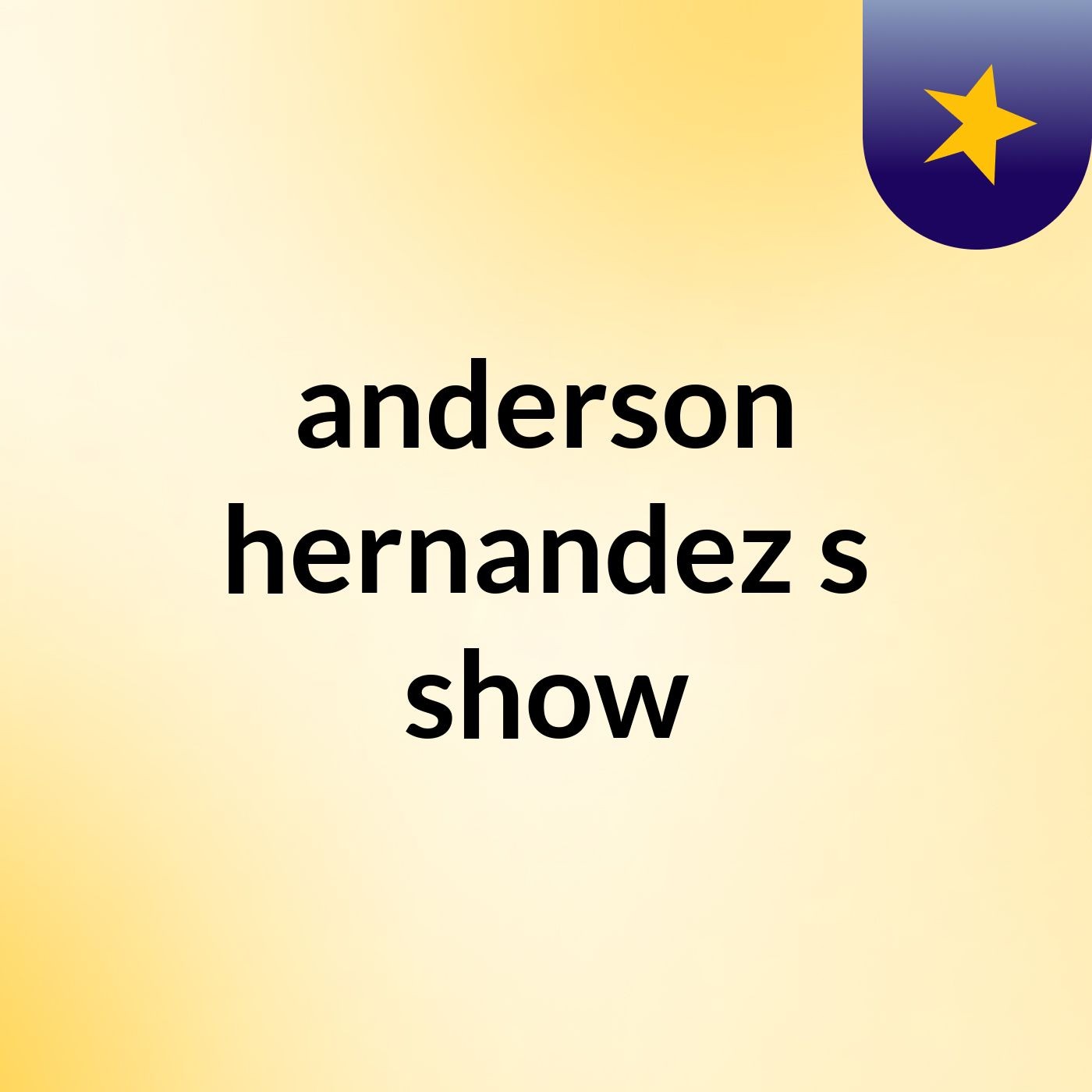 anderson hernandez's show