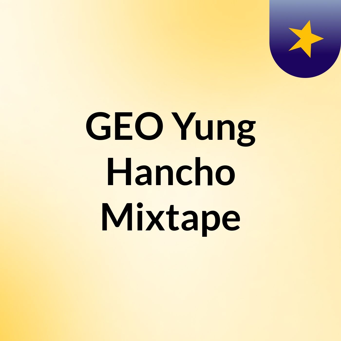 GEO & Yung Hancho Mixtape
