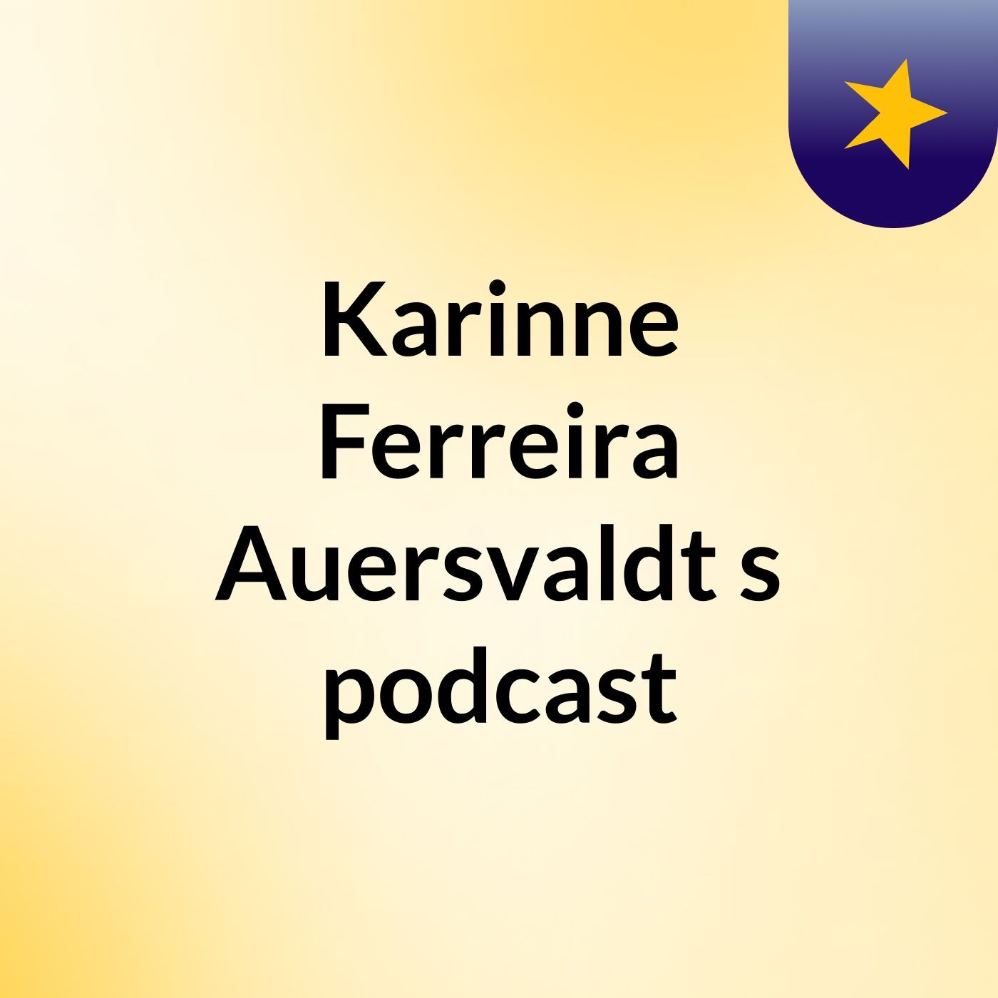 Karinne Ferreira Auersvaldt's podcast