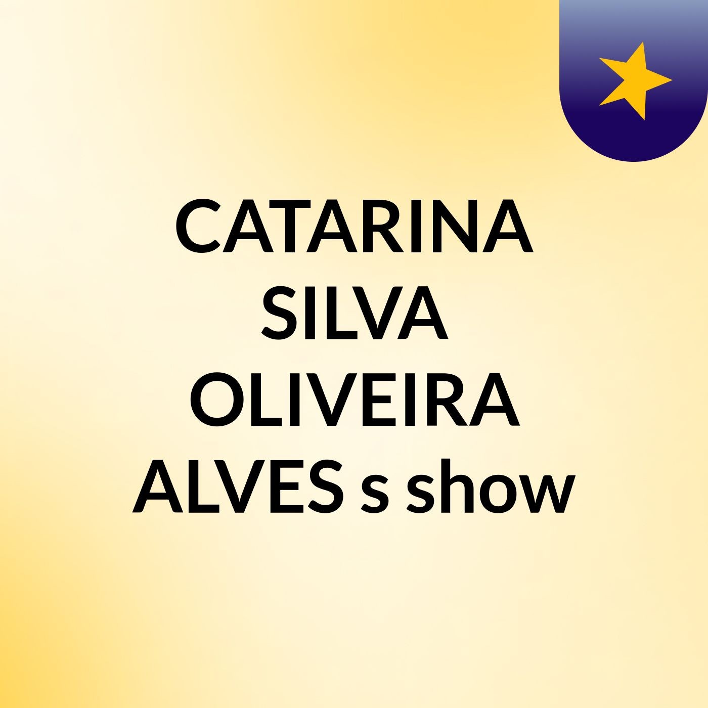 CATARINA SILVA OLIVEIRA ALVES 's show