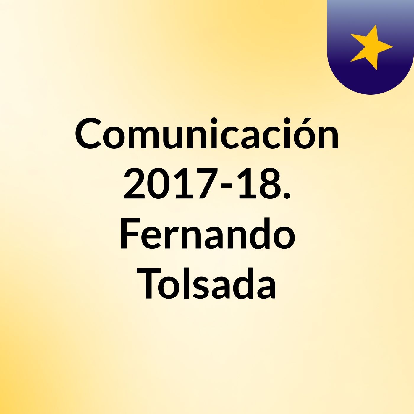 Comunicación 2017-18. Fernando Tolsada
