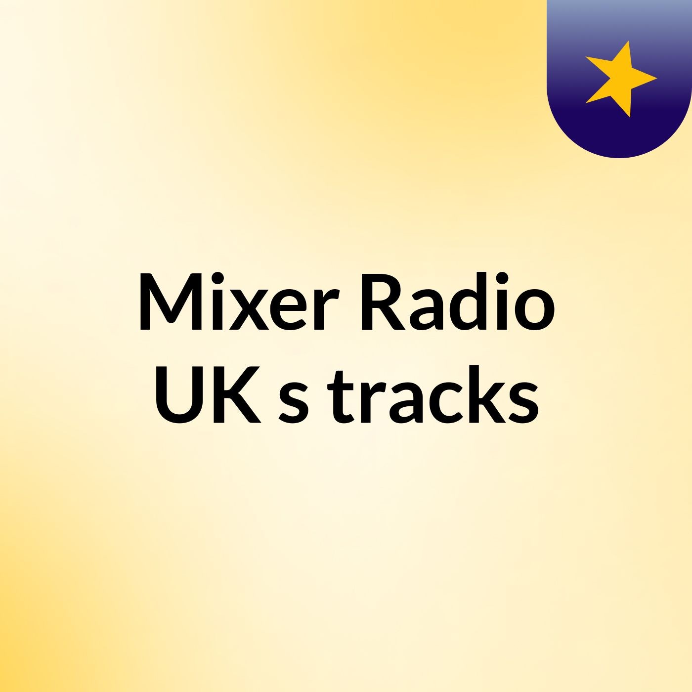 Mixer Radio UK's tracks