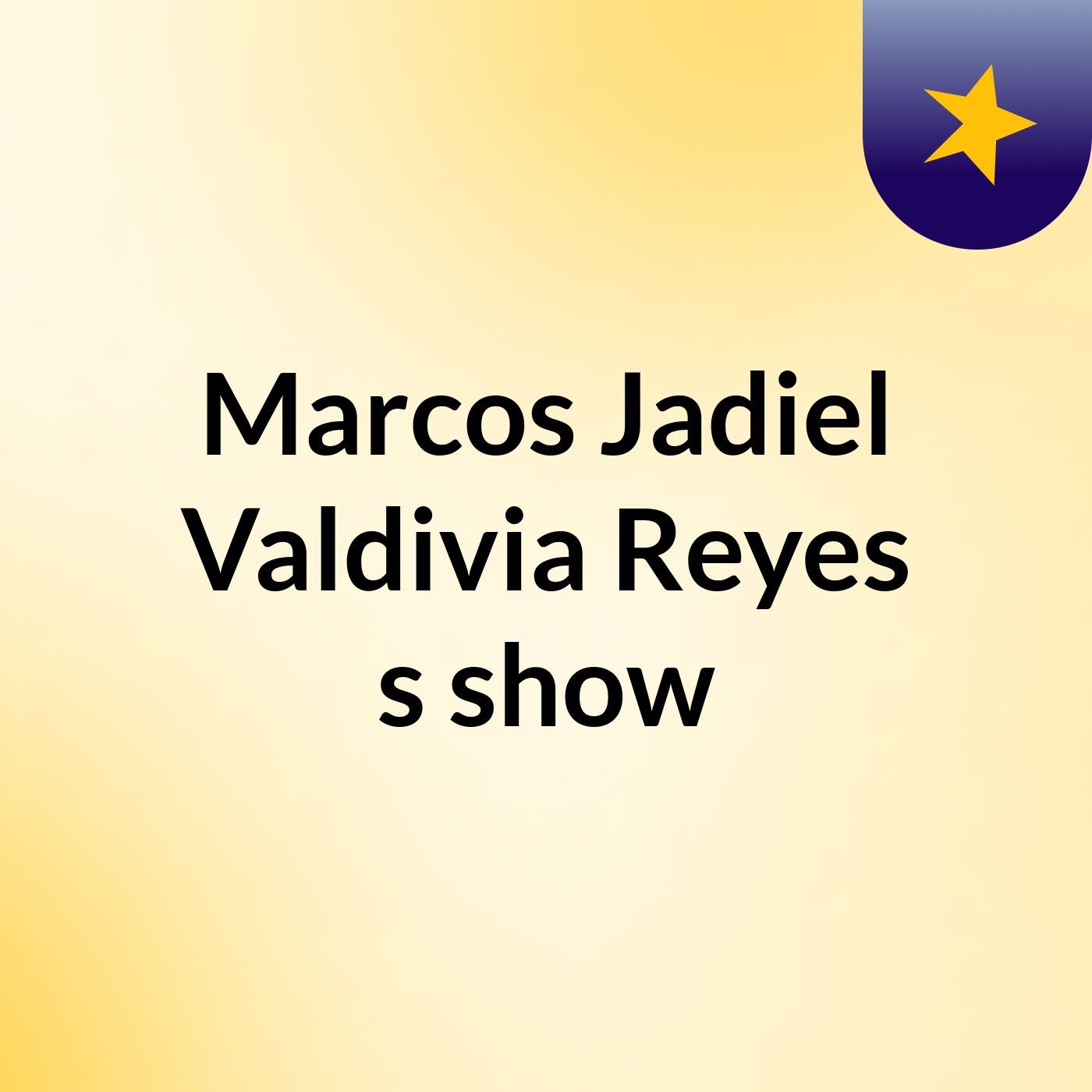 Marcos Jadiel Valdivia Reyes's show