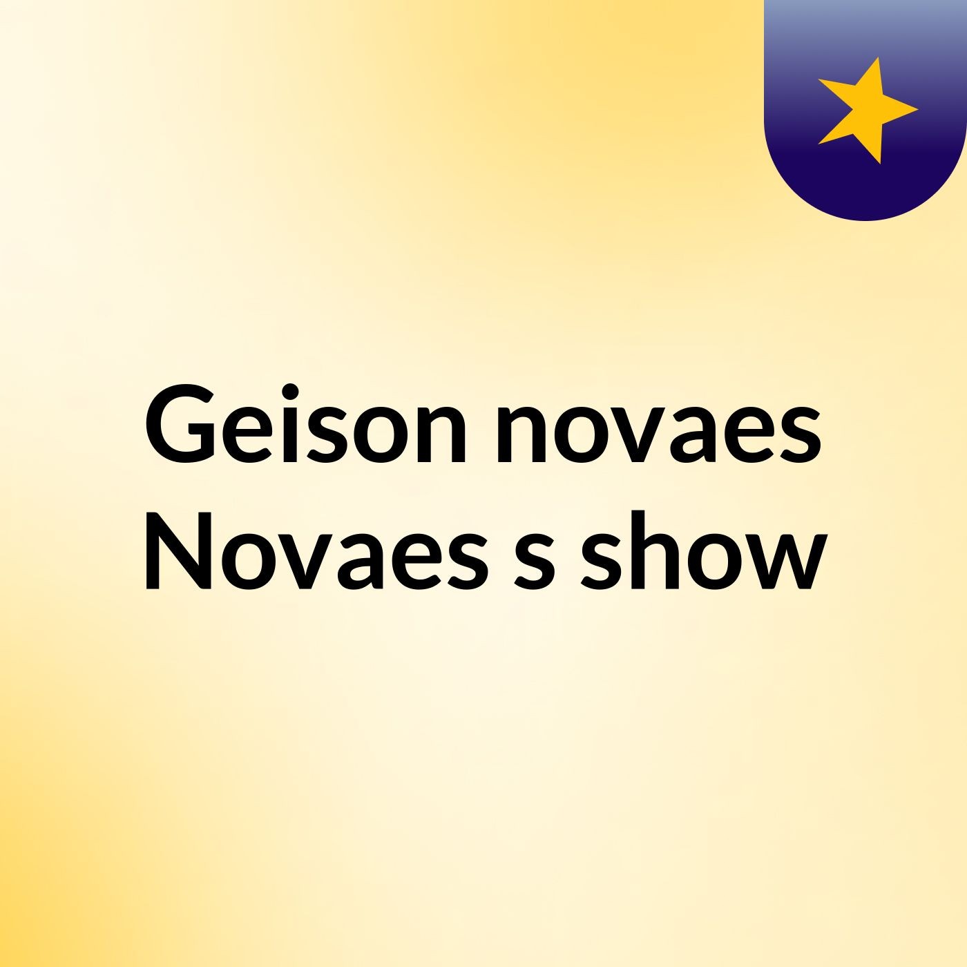 Geison novaes Novaes's show