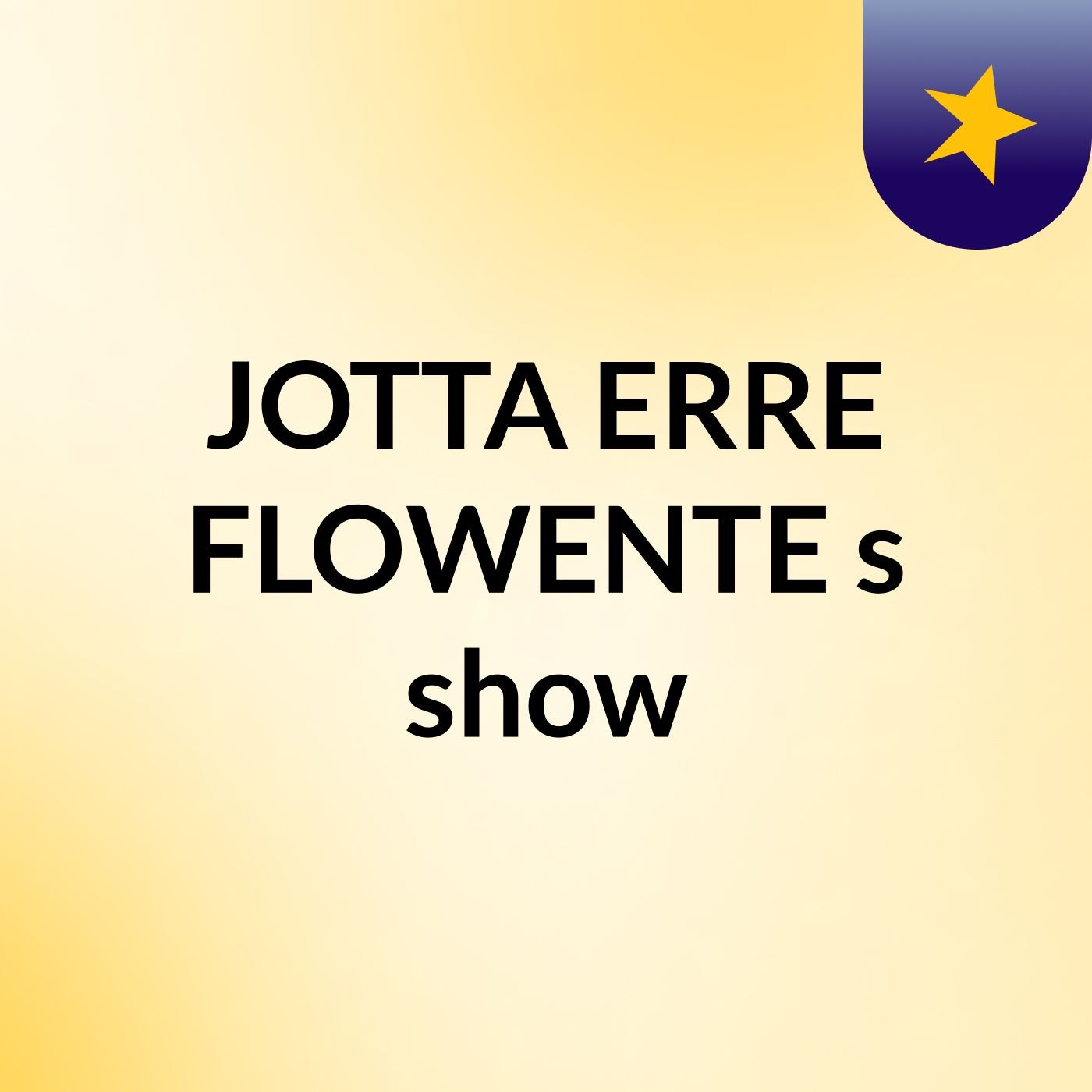 JOTTA ERRE FLOWENTE's show