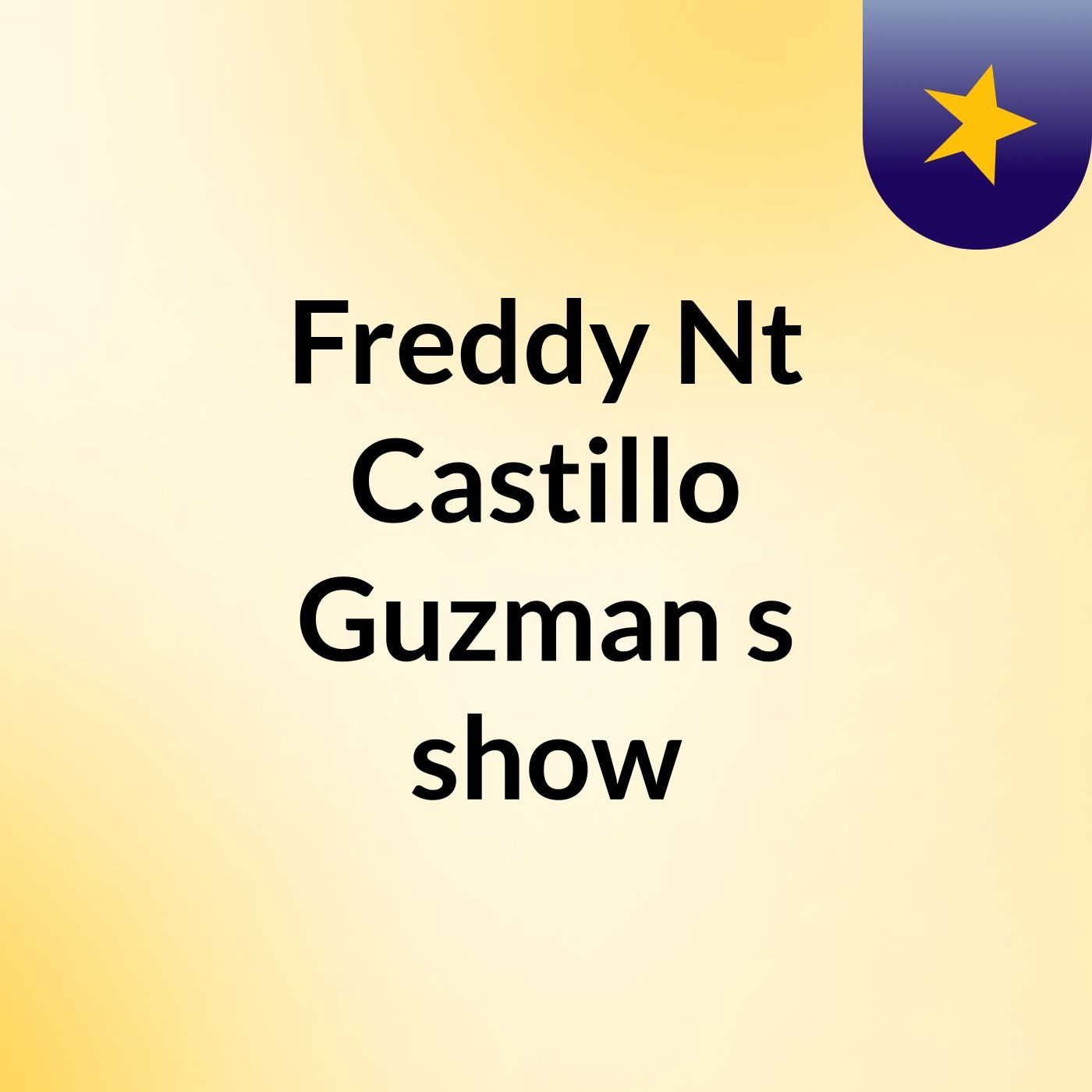 Freddy Nt Castillo Guzman's show