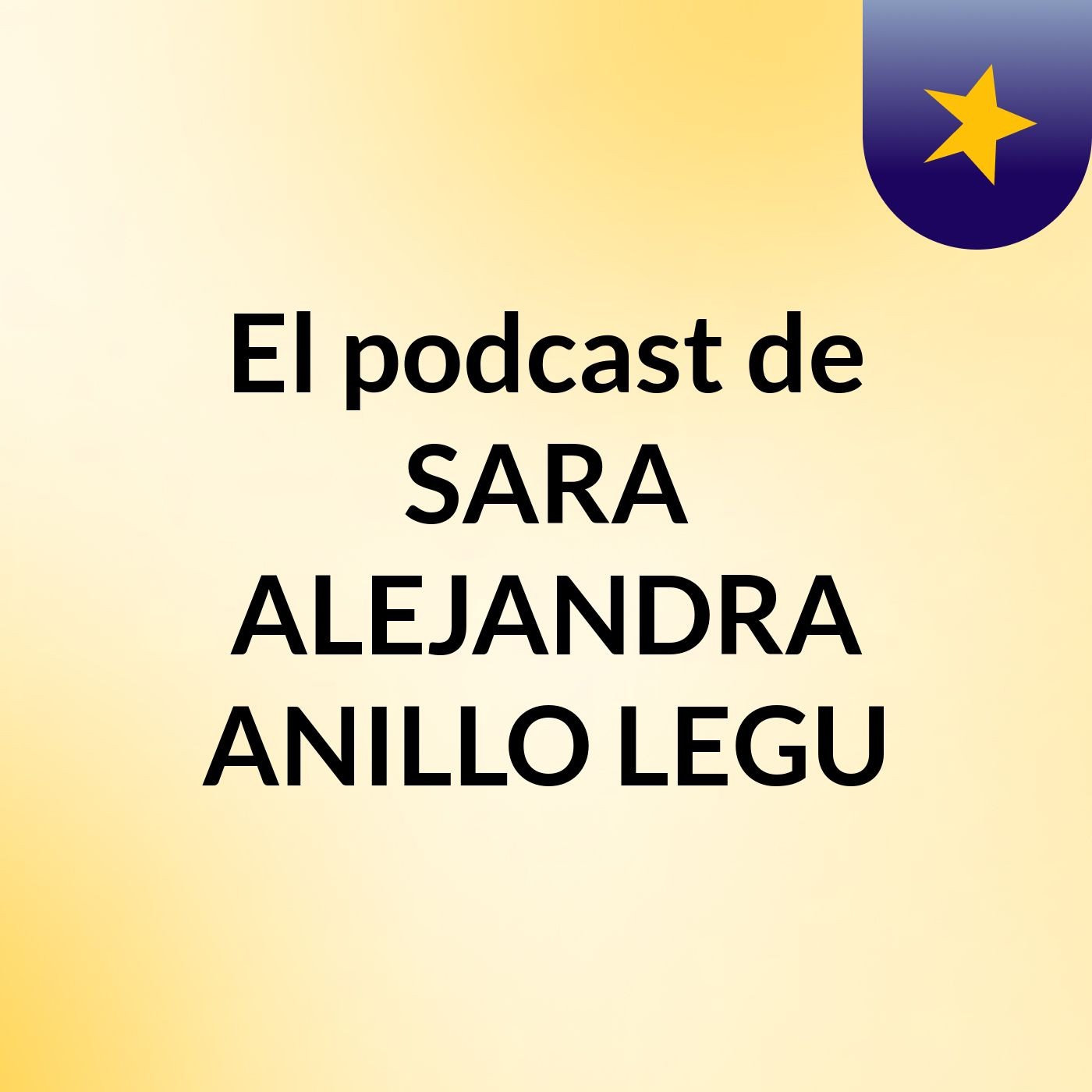 El podcast de SARA ALEJANDRA ANILLO LEGU