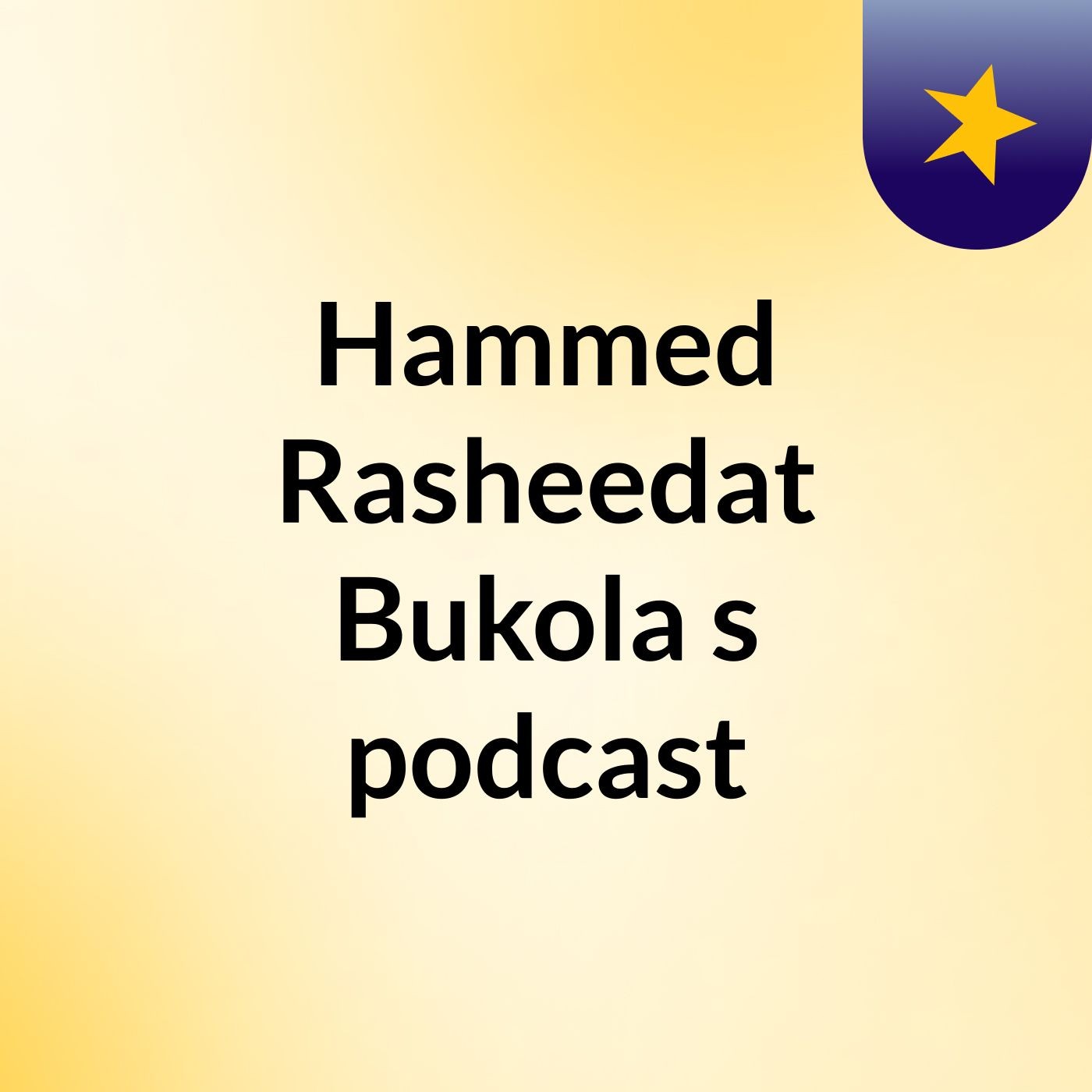 Hammed Rasheedat Bukola's podcast