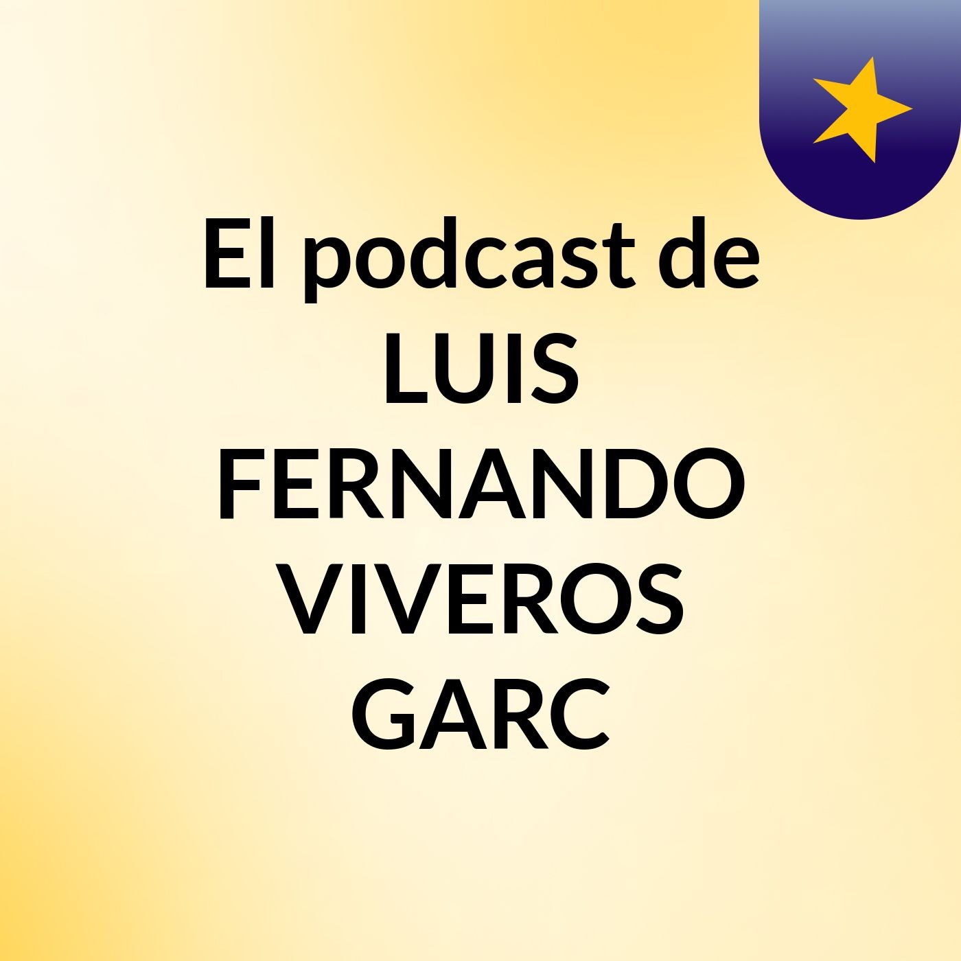 El podcast de LUIS FERNANDO VIVEROS GARC