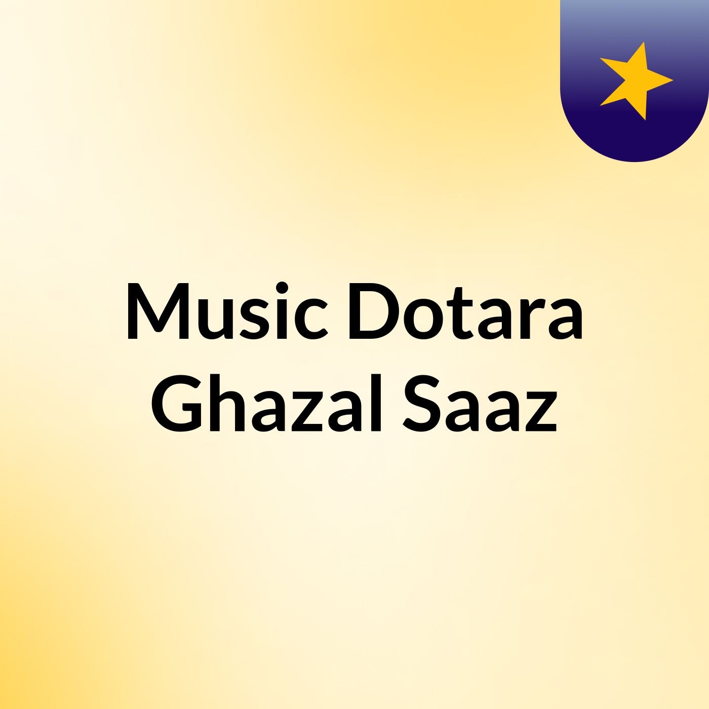 Music   Dotara & Ghazal Saaz