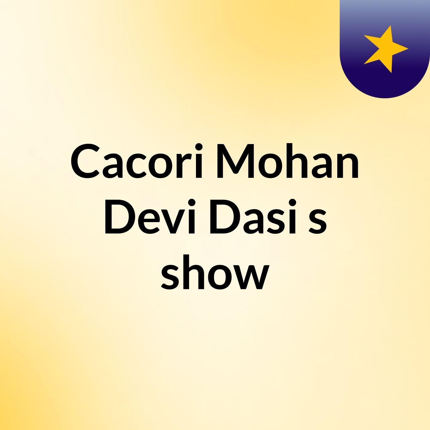 Cacori Mohan Devi Dasi's show