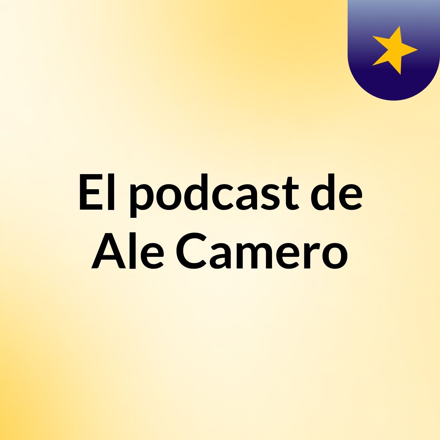 El podcast de Ale Camero