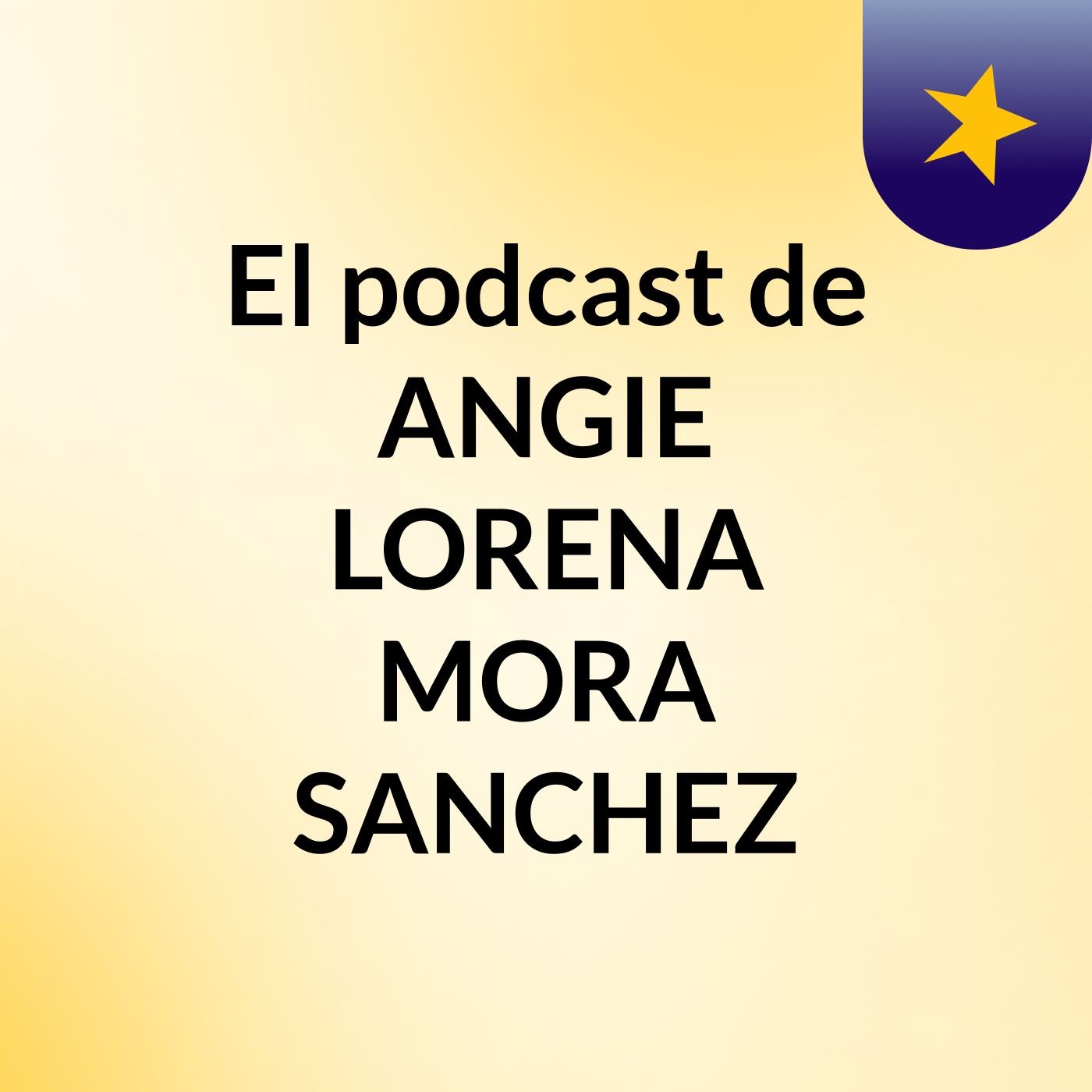 El podcast de ANGIE LORENA MORA SANCHEZ podcast artwork